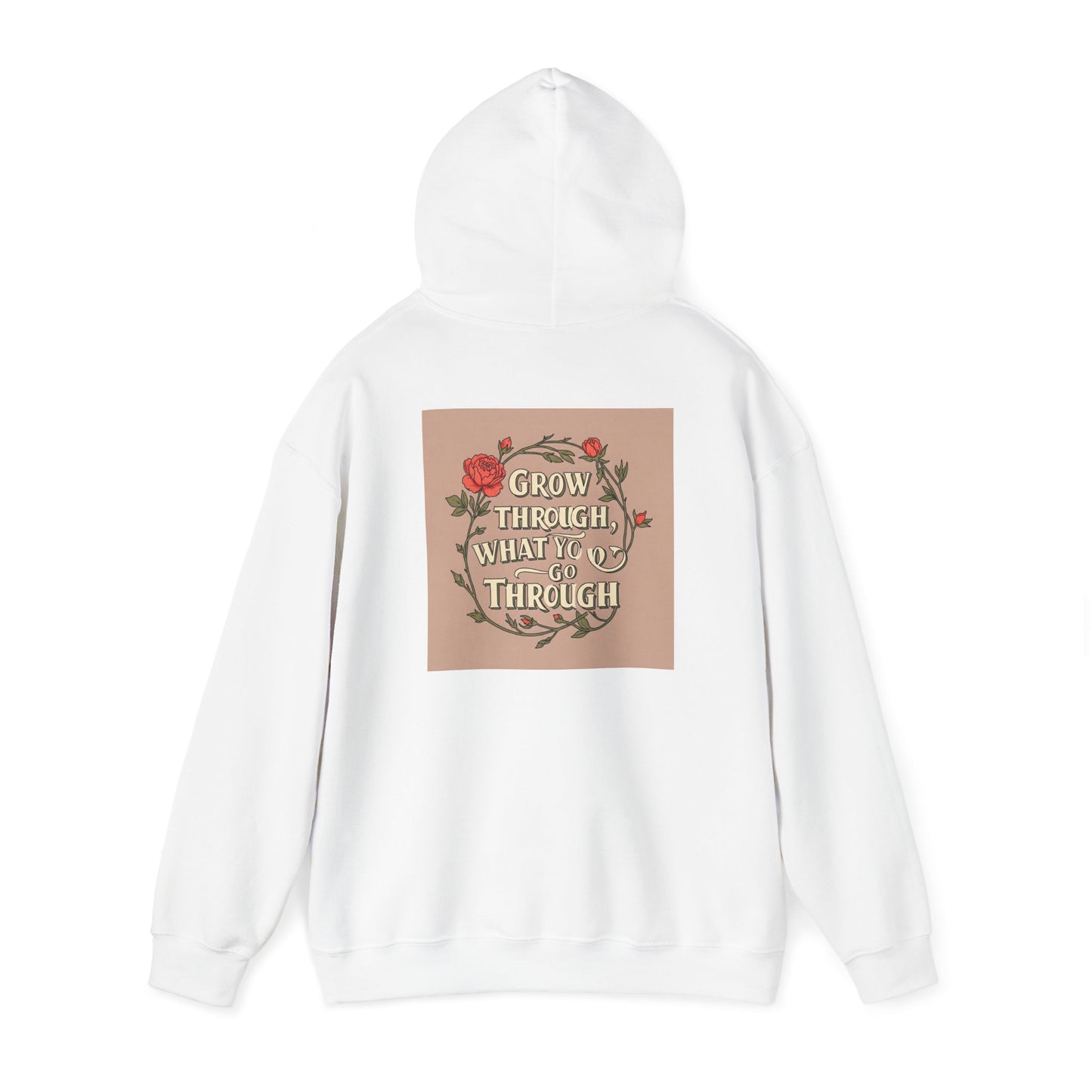 Back Print Design - "Grow Through What You Go Through" Hoodie