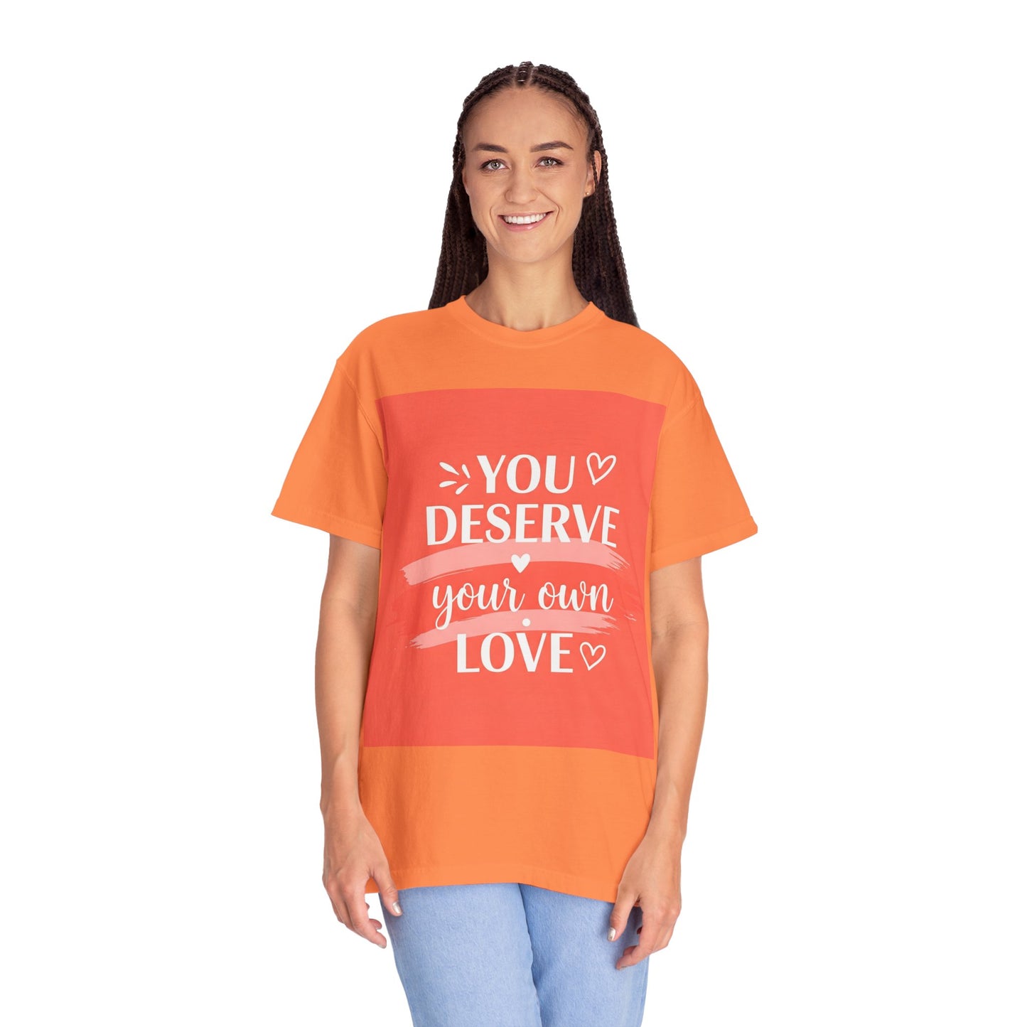 Front Print Design "You Deserve Your Own Love" T-Shirt