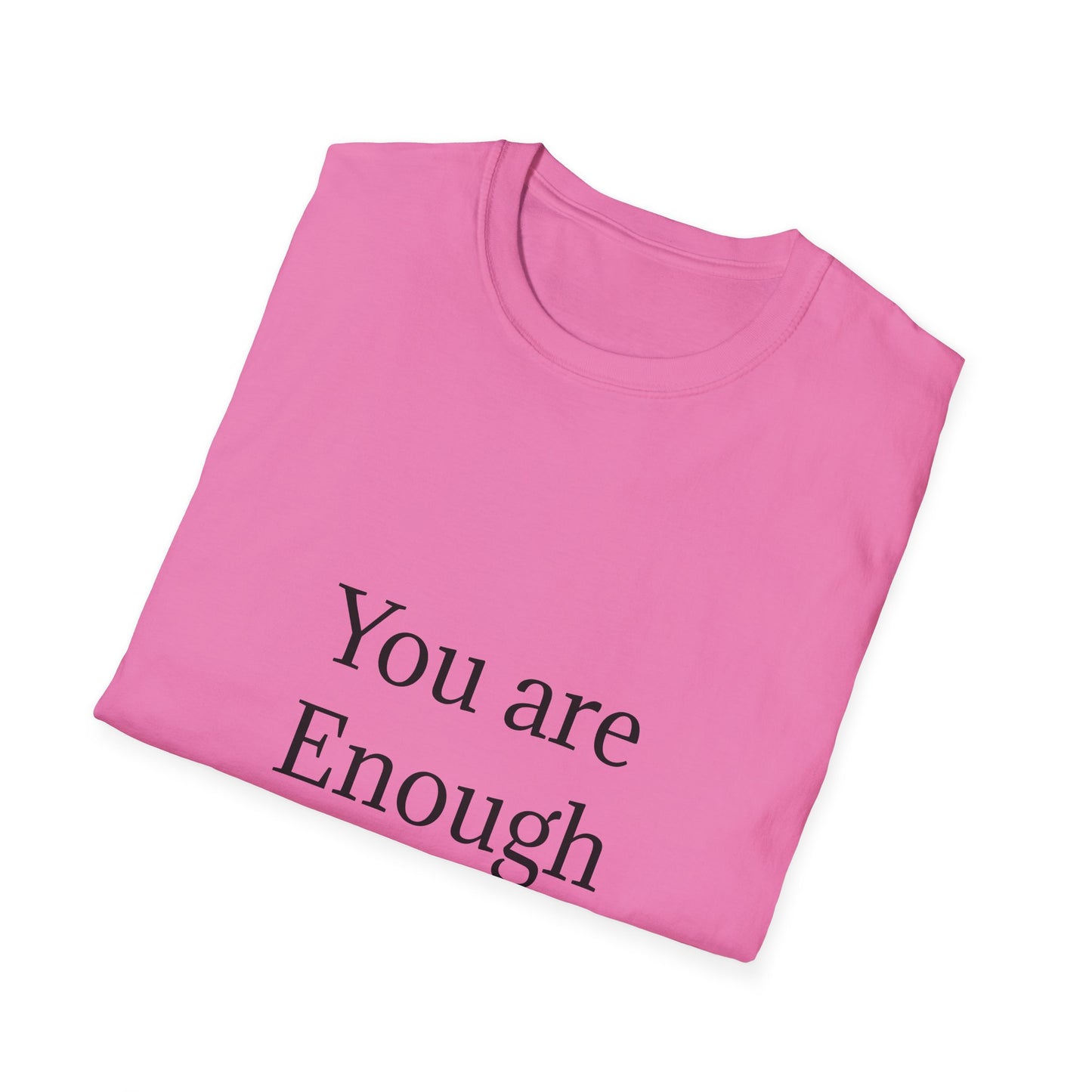 Inspirational Unisex Softstyle T-Shirt - "You are Enough"