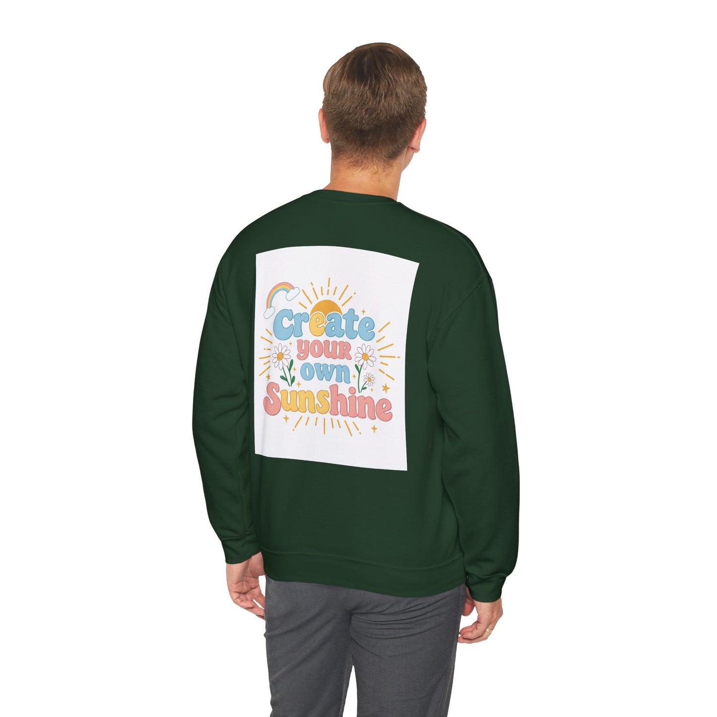 Back Print Design "Create Your Own Sunshine "Sweatshirt