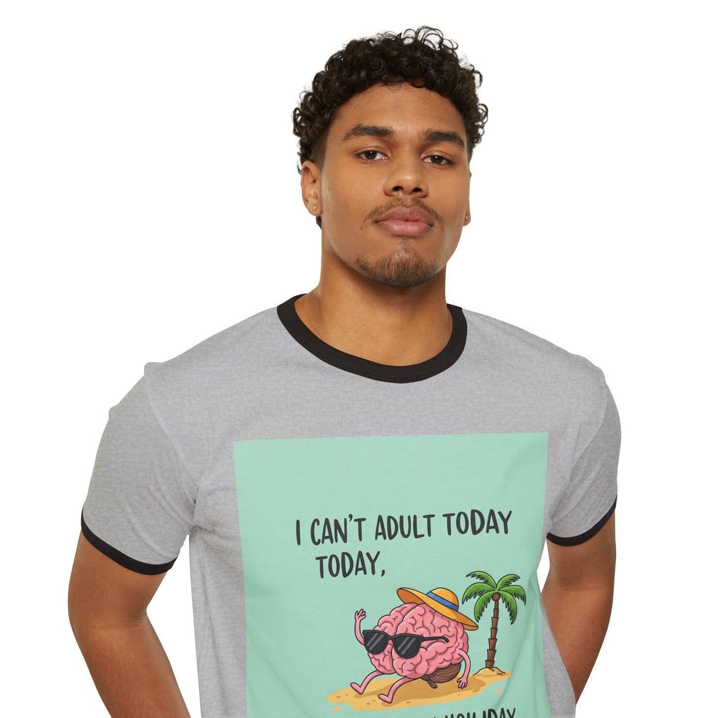 Front Print Design - "I Can't Adult Today, My Brain Is On Holiday" T-Shirt