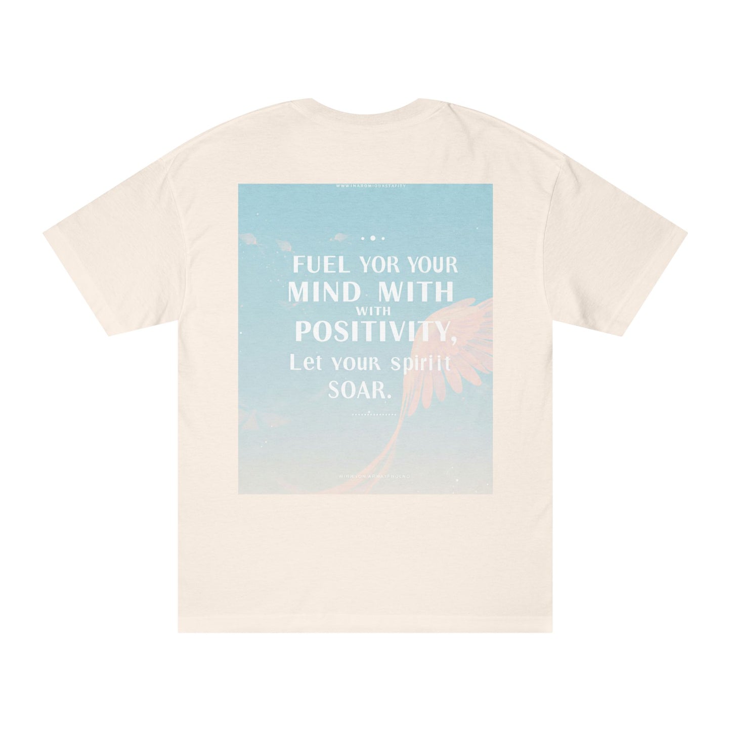 Front Print Design- "Fuel Your Mind With Positivity, Let Your Spirit Soar" T-Shirt