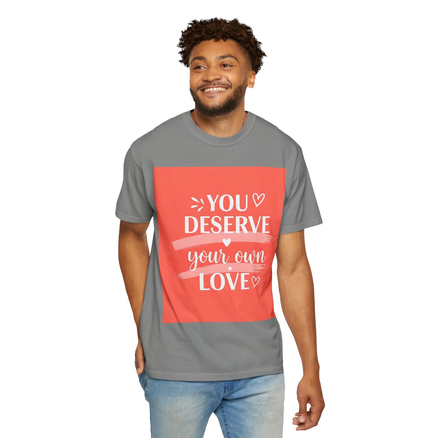 Front Print Design "You Deserve Your Own Love" T-Shirt