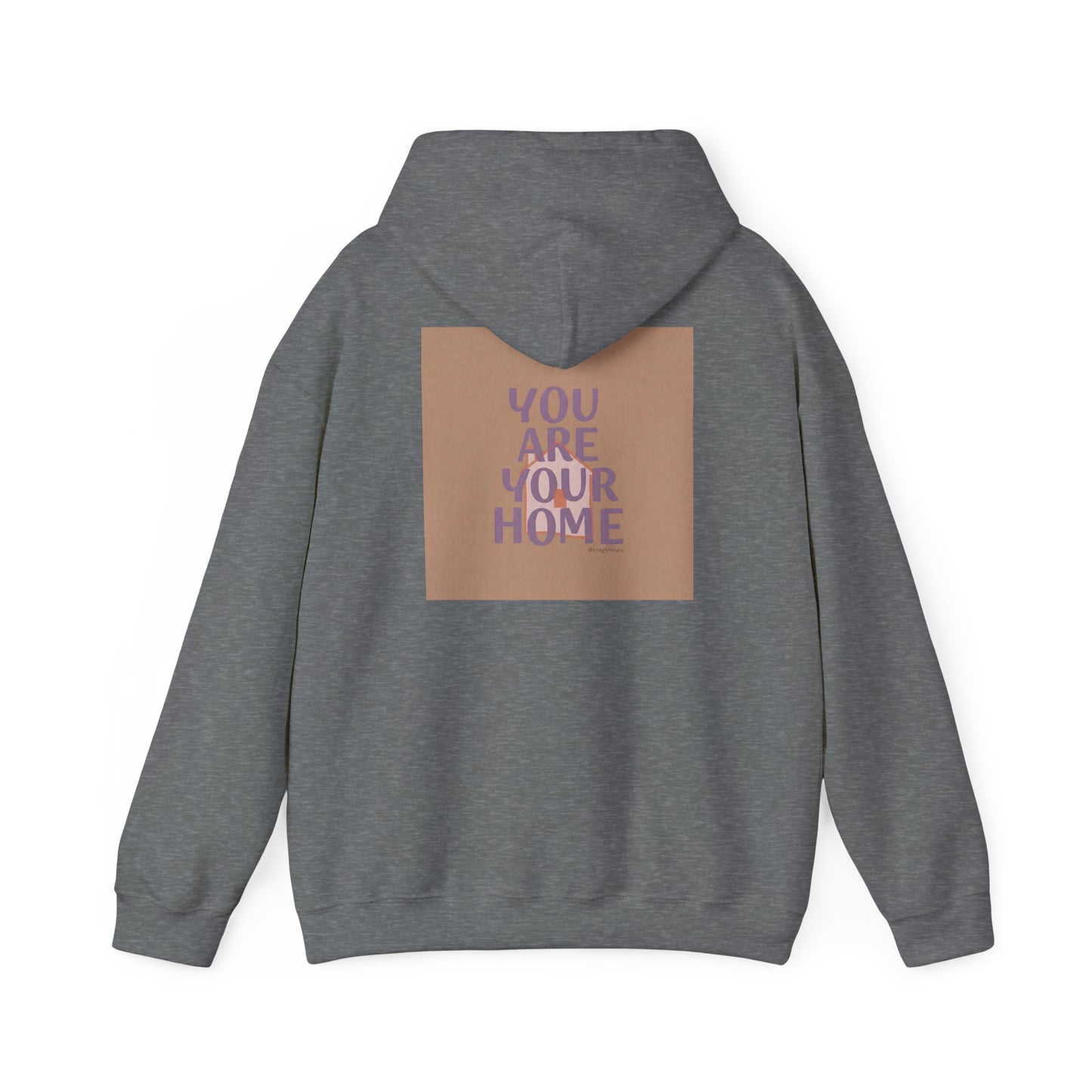 Back Print Design - 'You Are Your Home' Hoodie