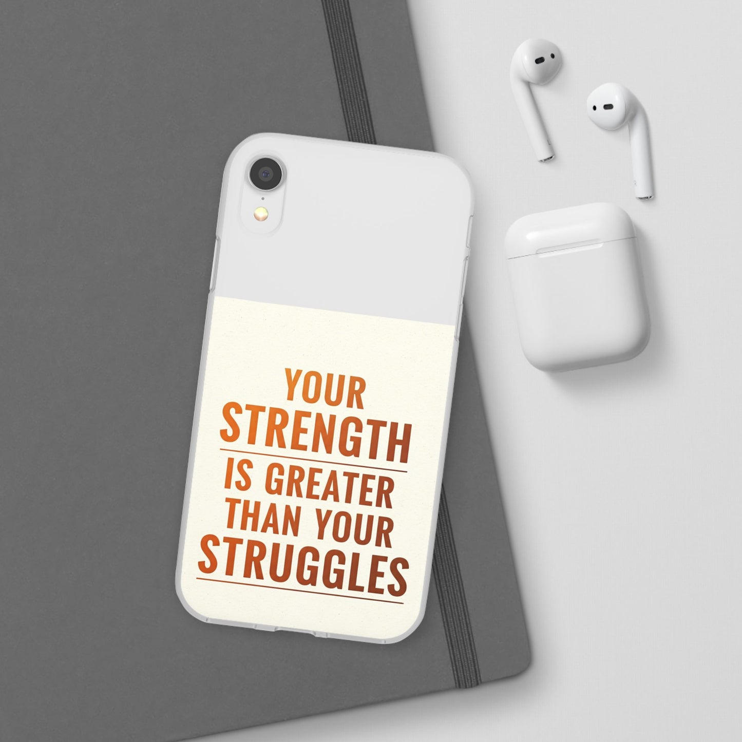 Inspirational Flexi Phone Case: Your Strength is Greater Than Your Struggles