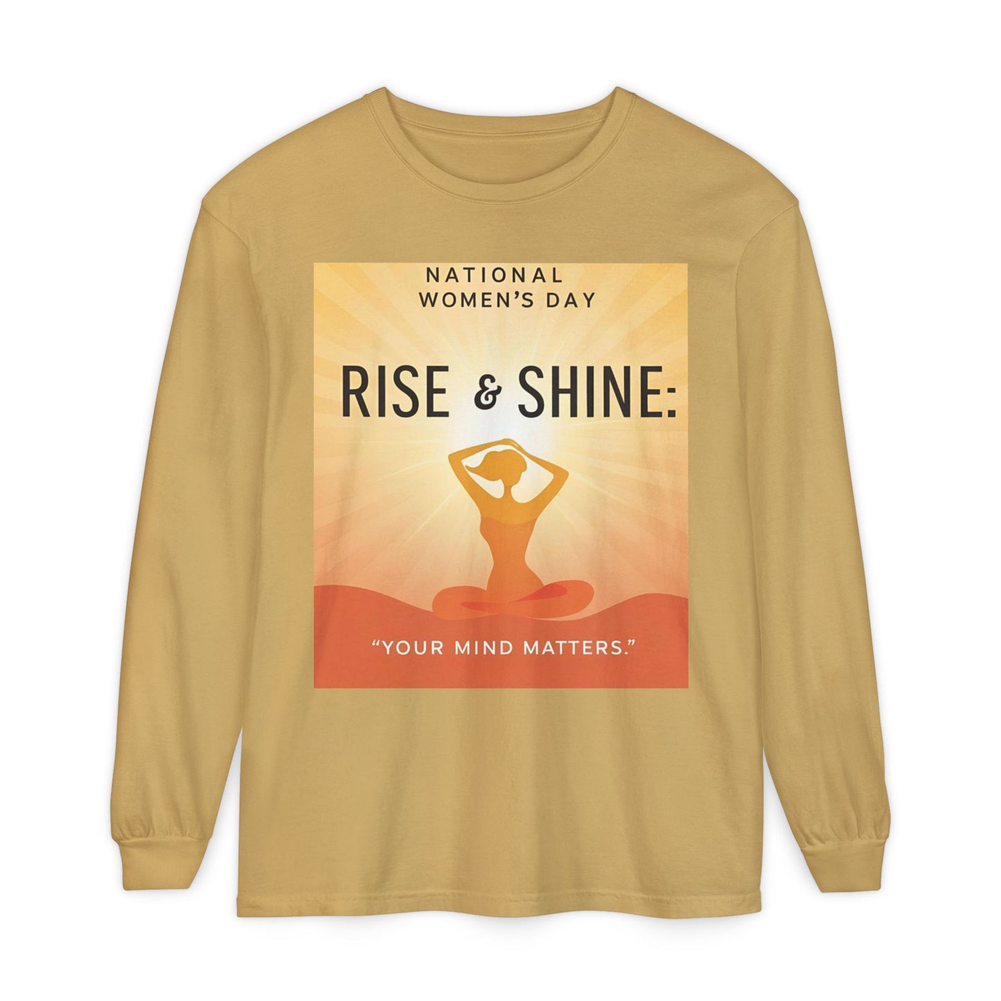 Empowering Long Sleeve T-Shirt - National Women’s Day 'Rise & Shine: Your Mind Matters'