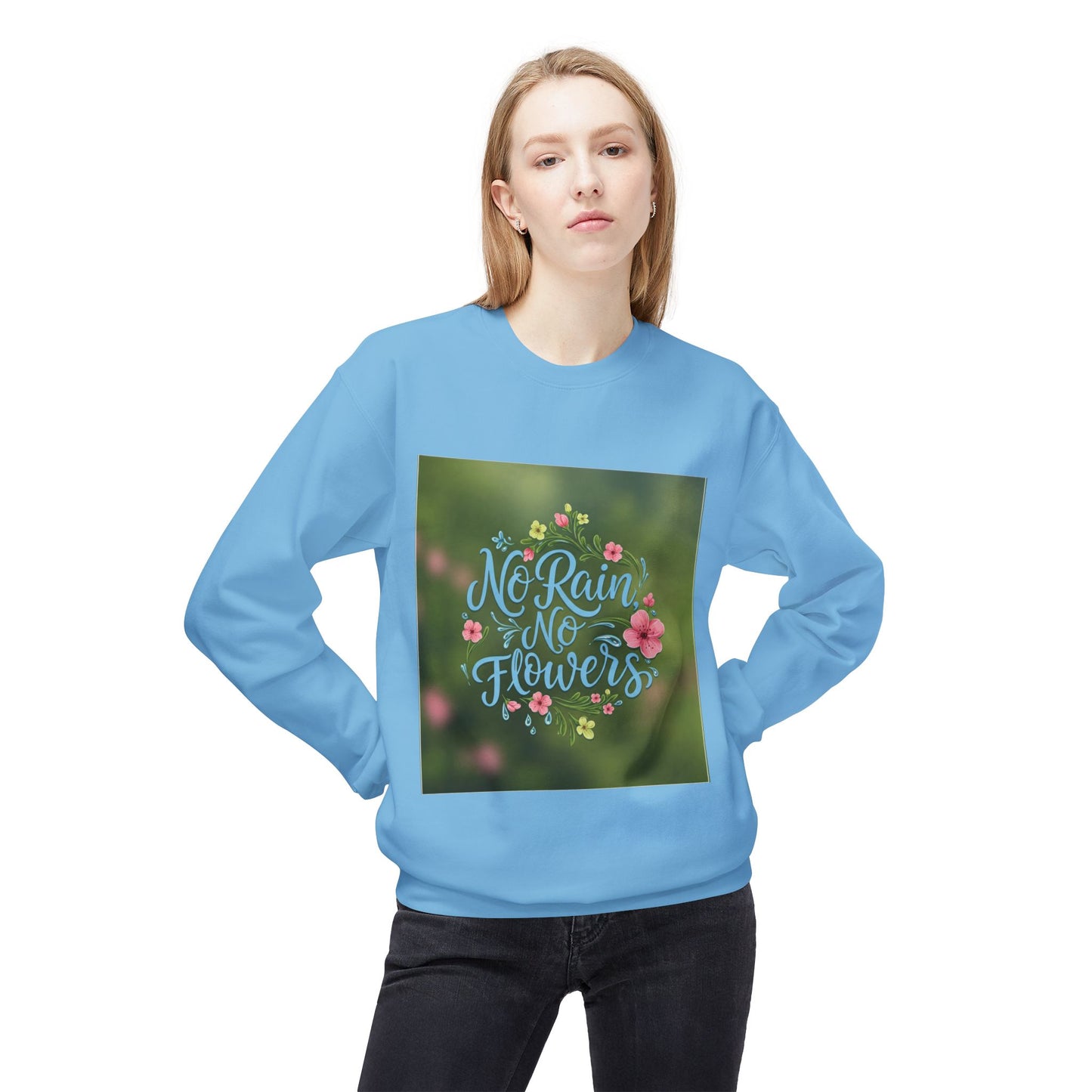 Unisex Fleece Sweatshirt - "No Rain, No Flowers" Inspirational Quote