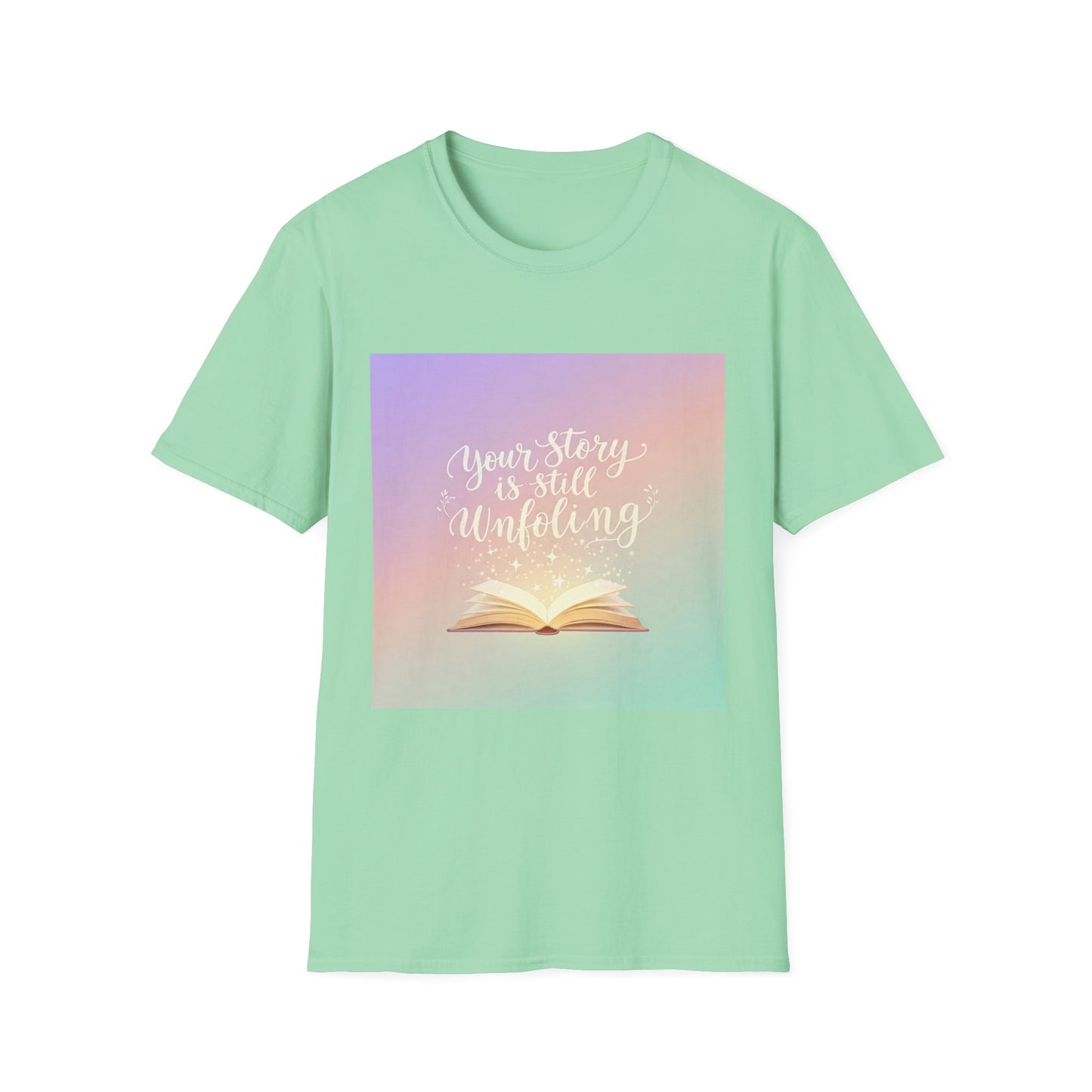 Your Story Is Still Unfolding T-Shirt | Inspirational Unisex Softstyle Tee