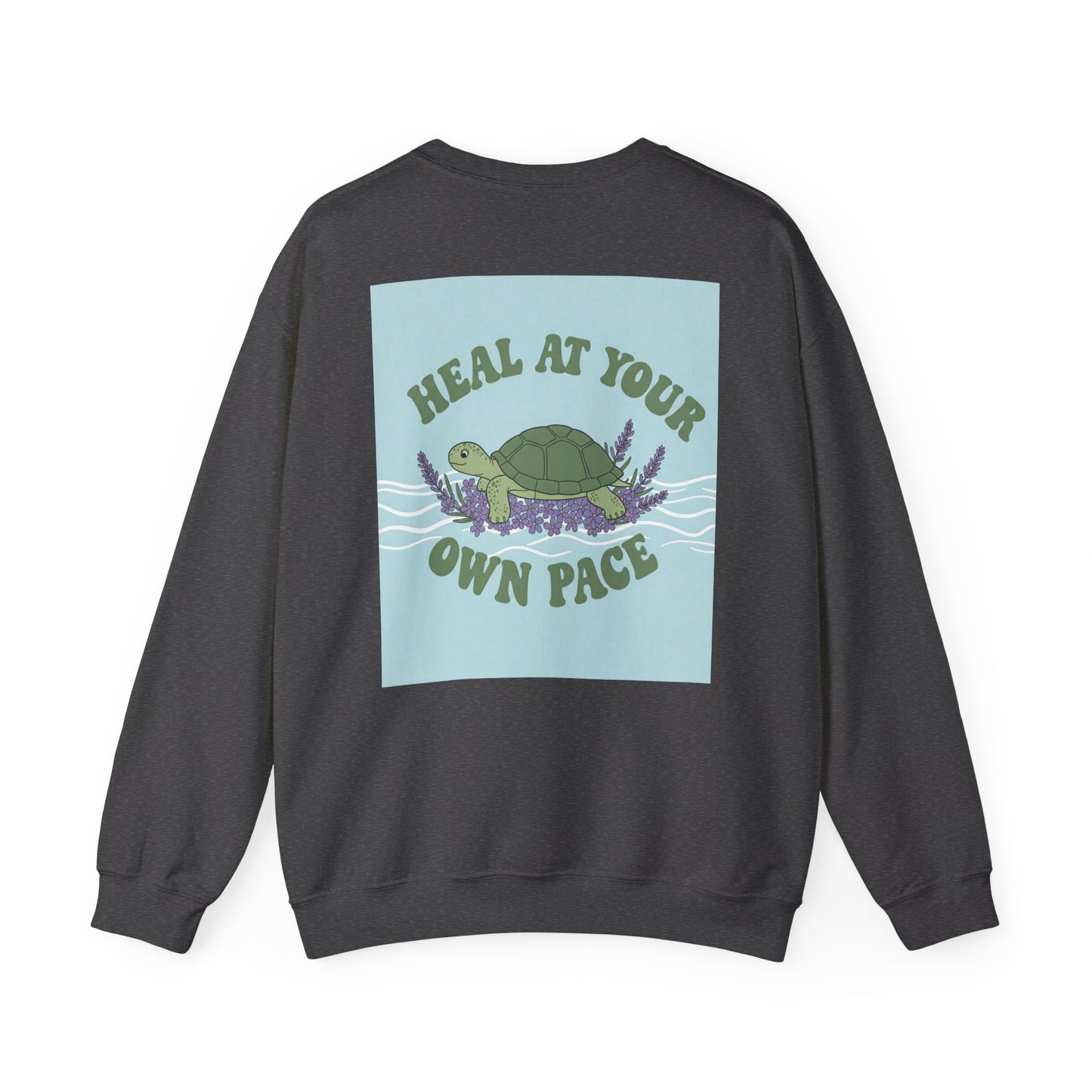 Back Print Design - 'Heal at Your Own Pace' Sweatshirt