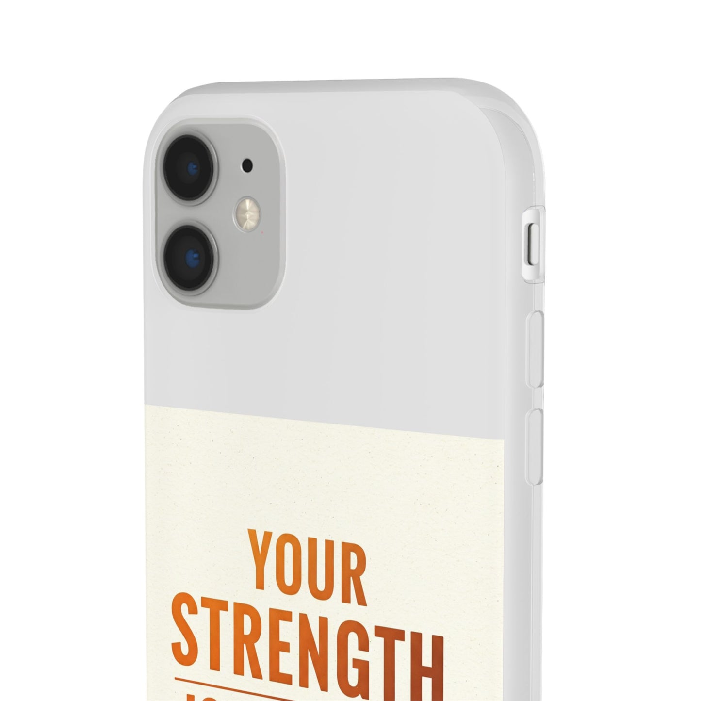 Inspirational Flexi Phone Case: Your Strength is Greater Than Your Struggles