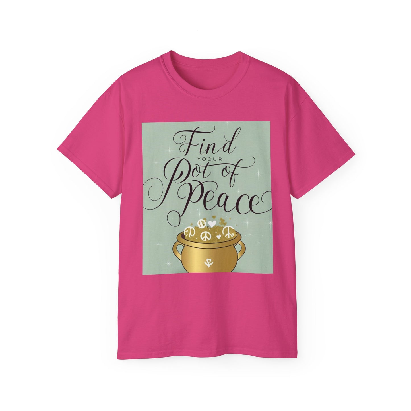 Front Print Design "Find Your Pot of Peace" T-shirt