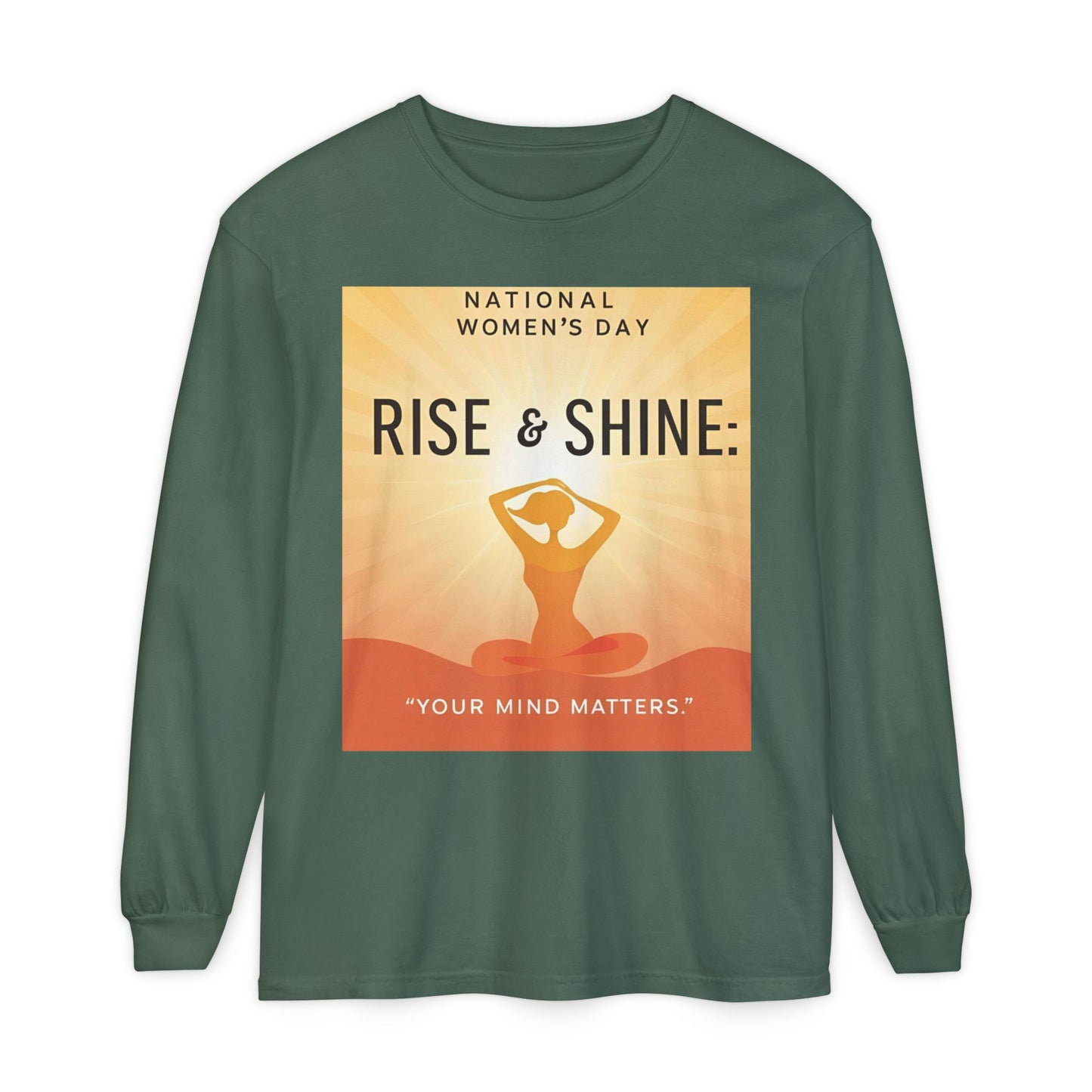 Empowering Long Sleeve T-Shirt - National Women’s Day 'Rise & Shine: Your Mind Matters'