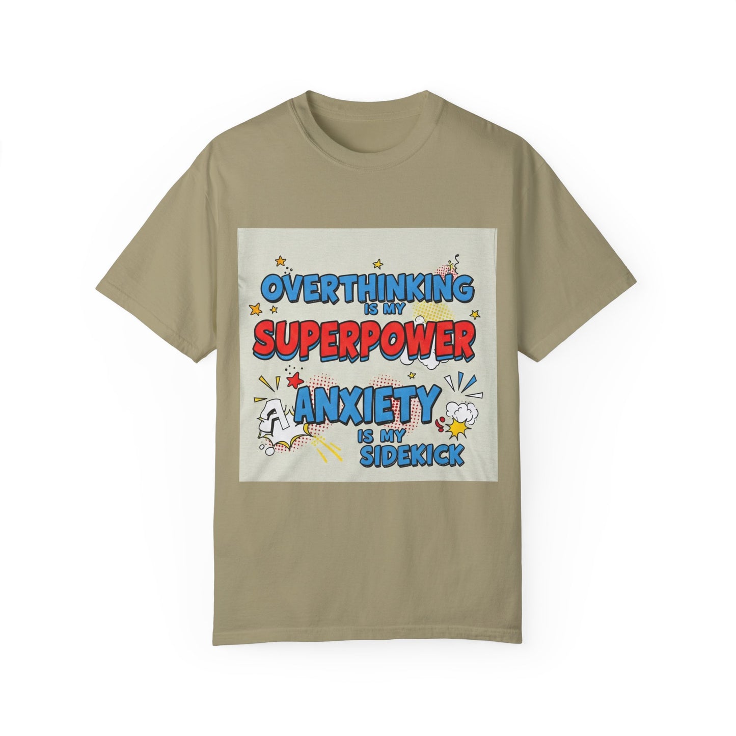 Front Print Design "Overthinking is my superpower, anxiety is my sidekick" T-shirt