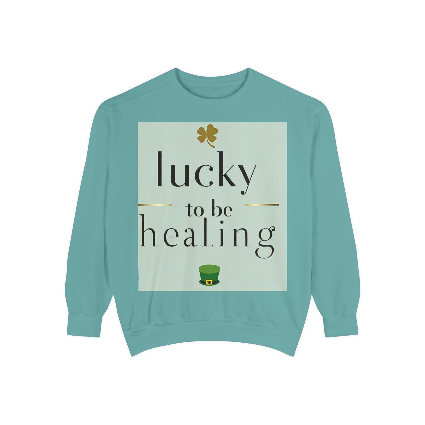 Front Print Design -"Lucky to Be Healing" Sweatshirt