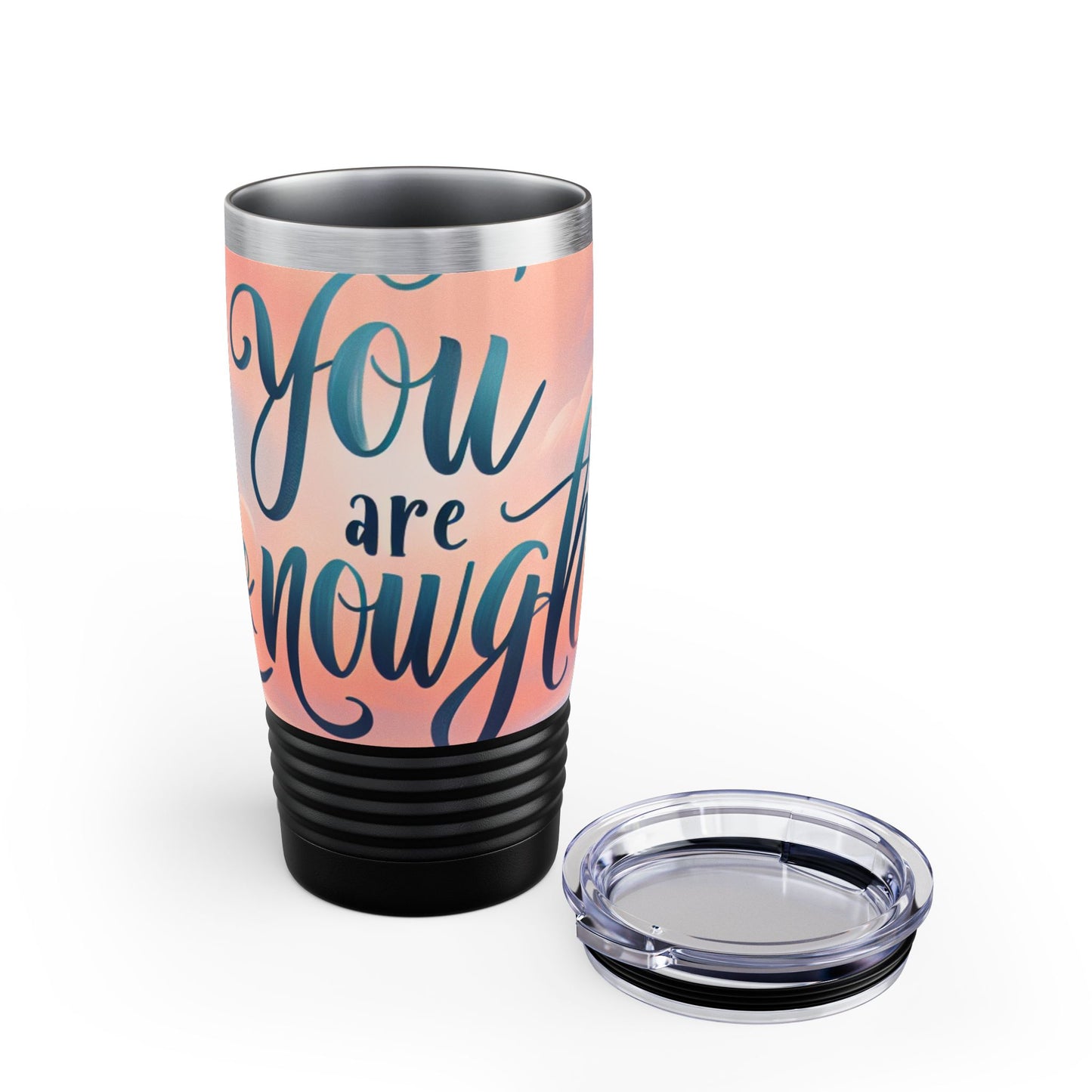 Inspirational 20oz Ringneck Tumbler - "You Are Enough"