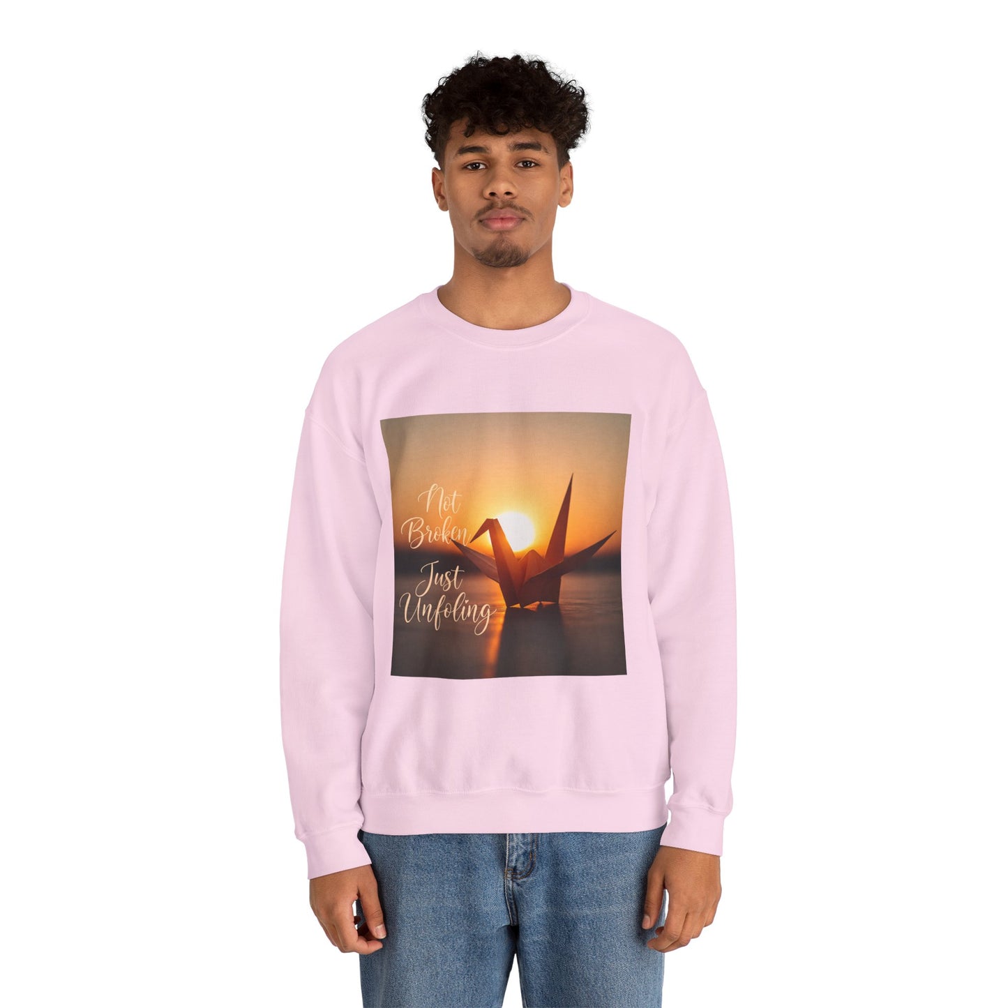 Inspirational Crewneck Sweatshirt - 'Not Broken, Just Unfolding'