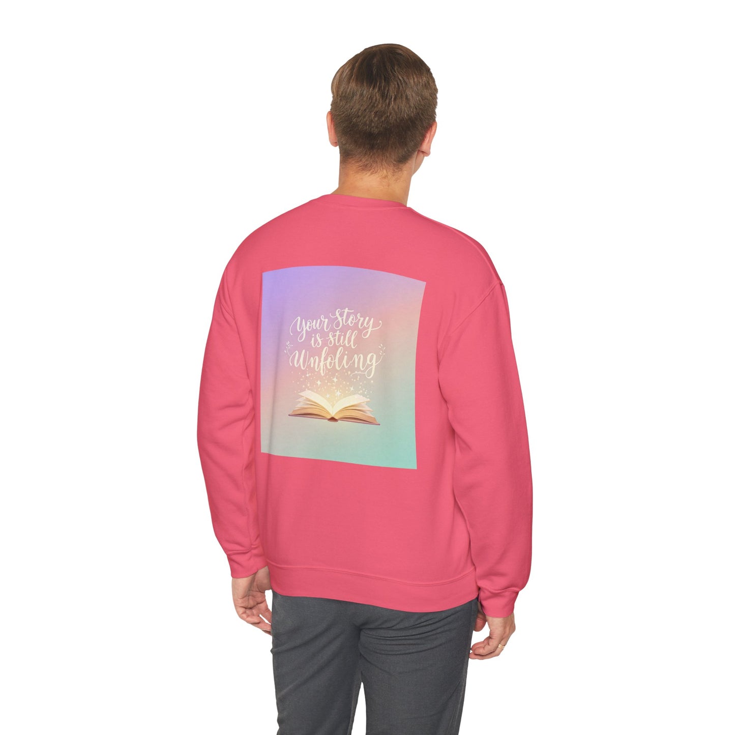 Back Print Design 'Your Story is Still Unfolding' Sweatshirt