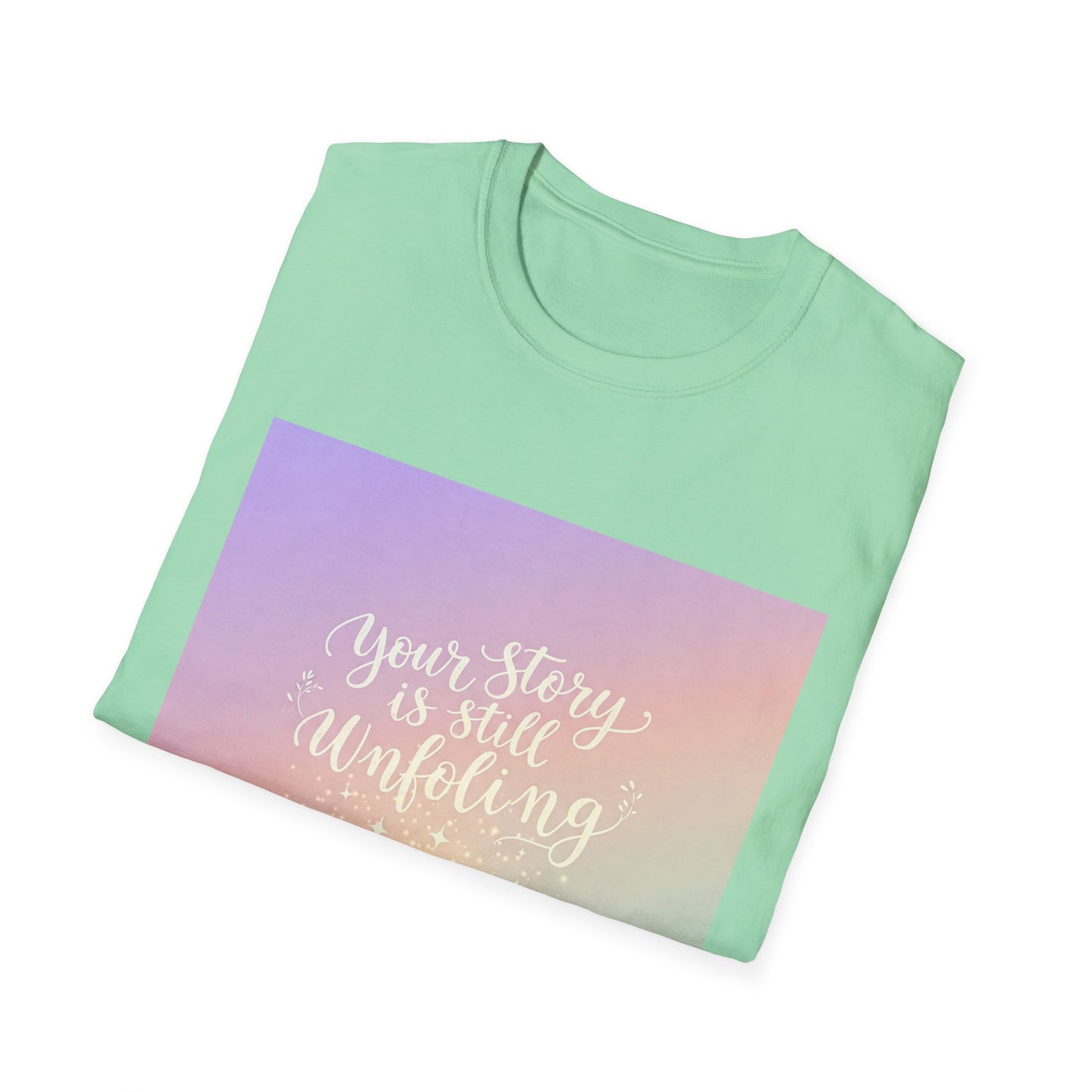 Your Story Is Still Unfolding T-Shirt | Inspirational Unisex Softstyle Tee