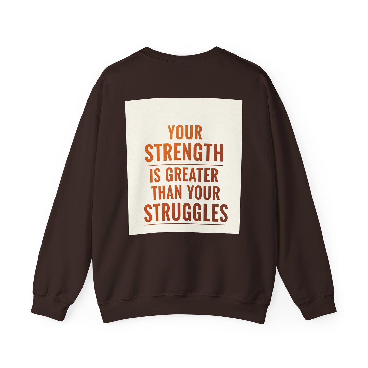 Back Print Design  - "Your Strength is Greater Than Your Struggles" Sweatshirt