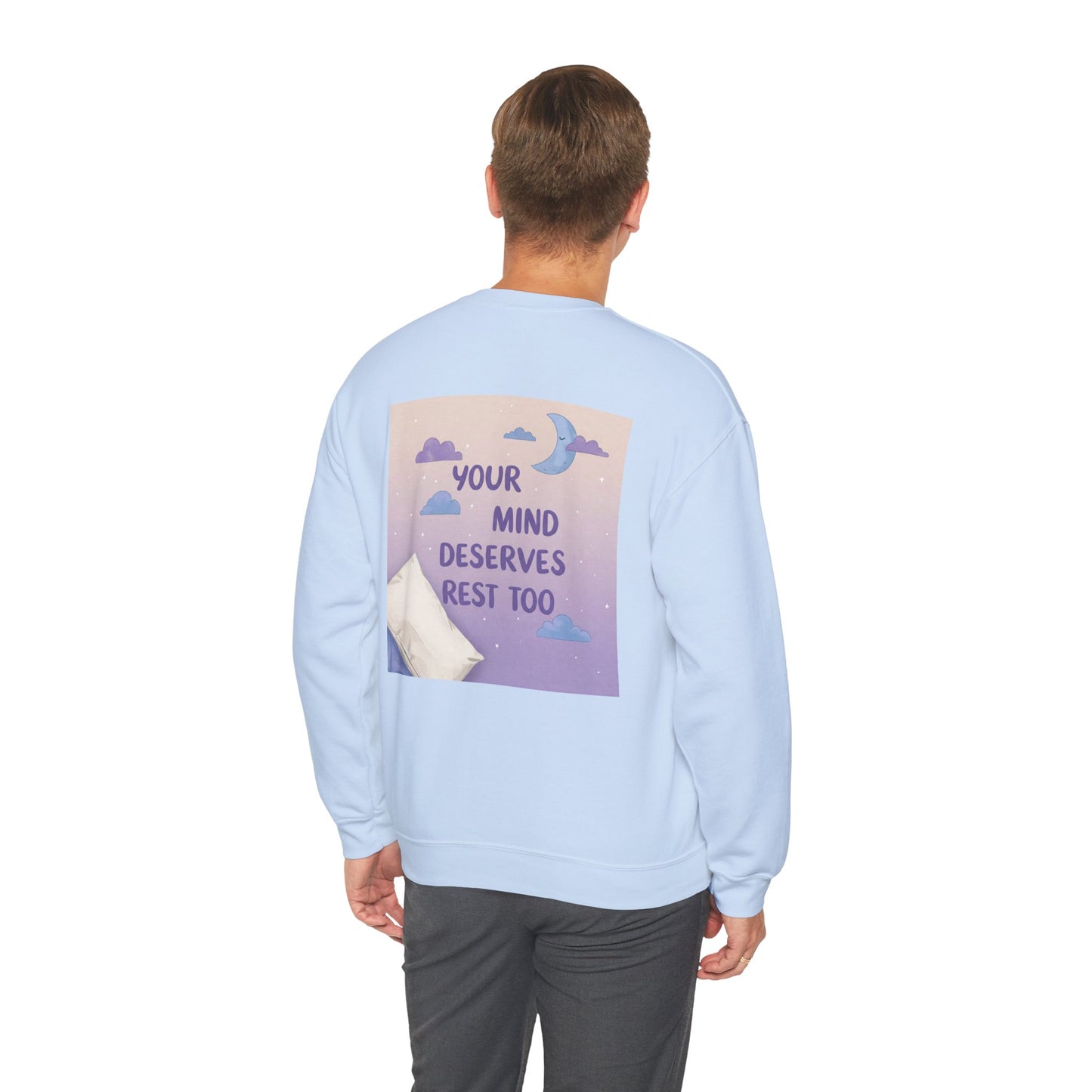 Back Print Design "Your Mind Deserves Rest Crewneck" Sweatshirt