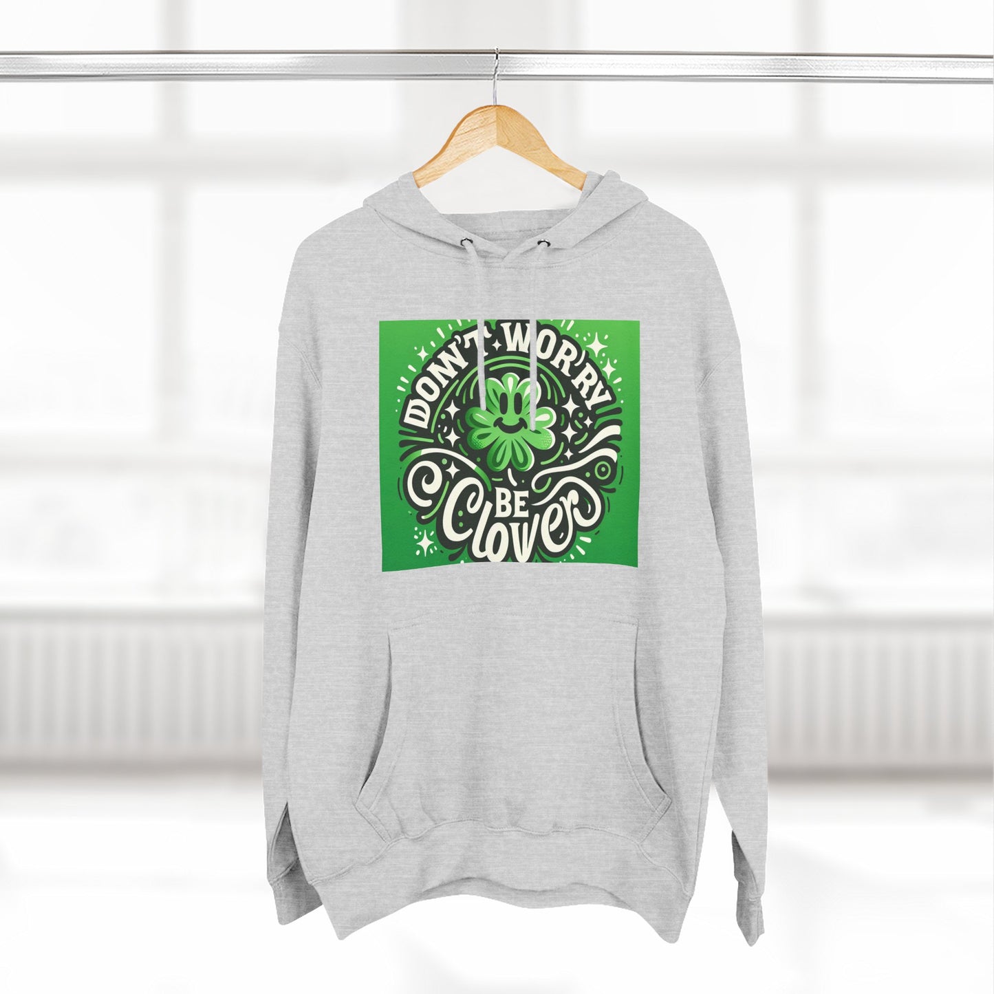 St. Patrick's Day Fleece Hoodie - "Moenie bekommerd wees nie, wees Clover"