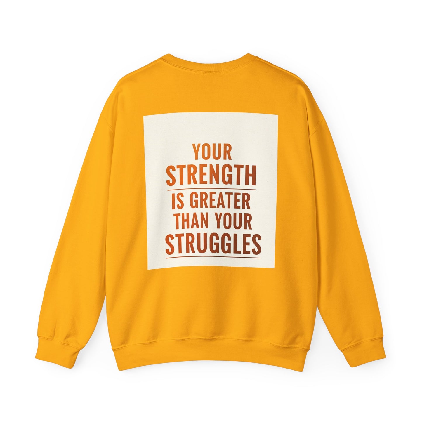 Back Print Design  - "Your Strength is Greater Than Your Struggles" Sweatshirt