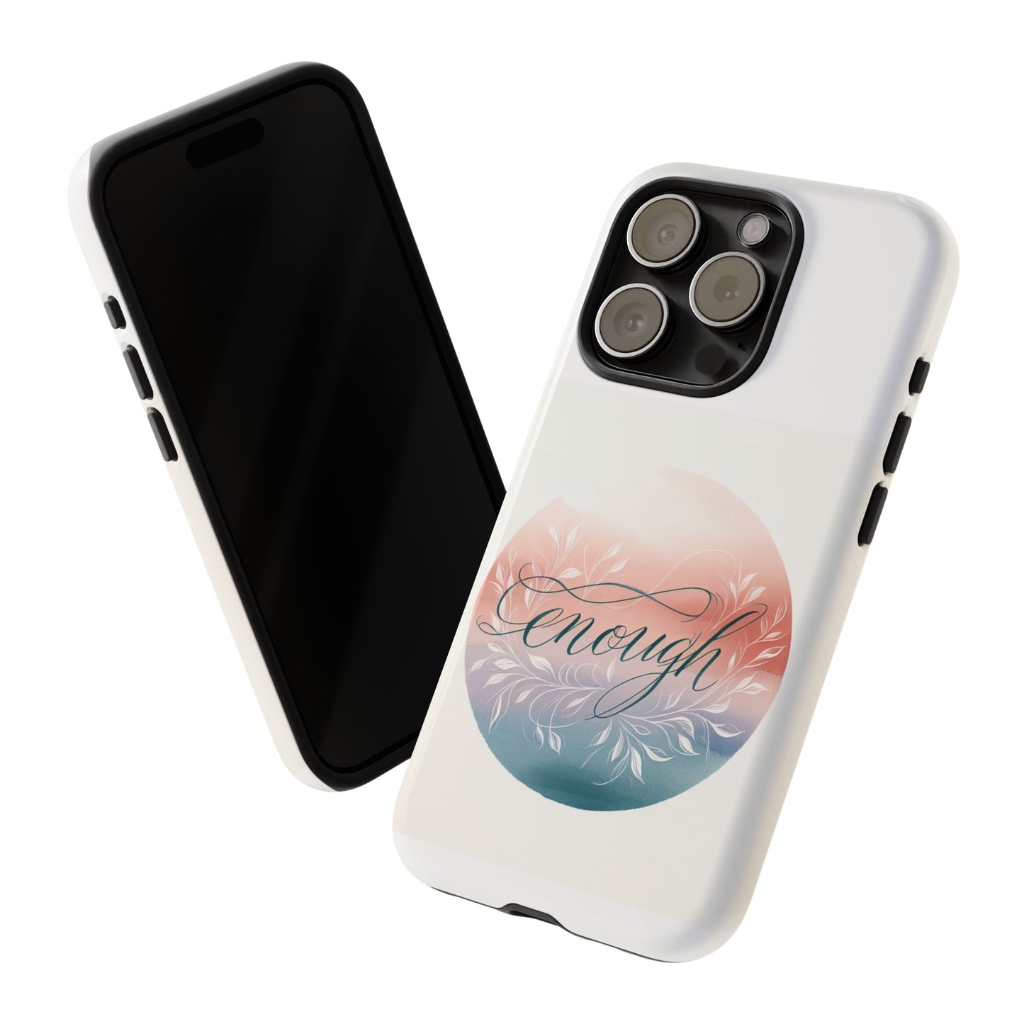 Floral iPhone Case - 'Enough' Design - Tough & Protective Phone Cover