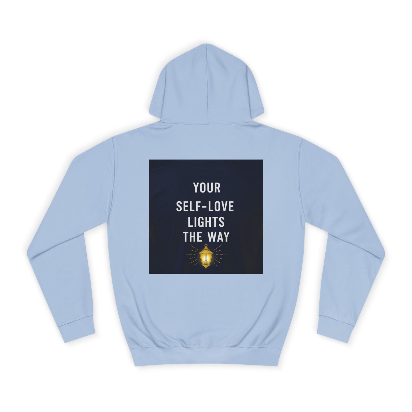 Back Print Design " Your Self-Love Lights The Way" Hoodie