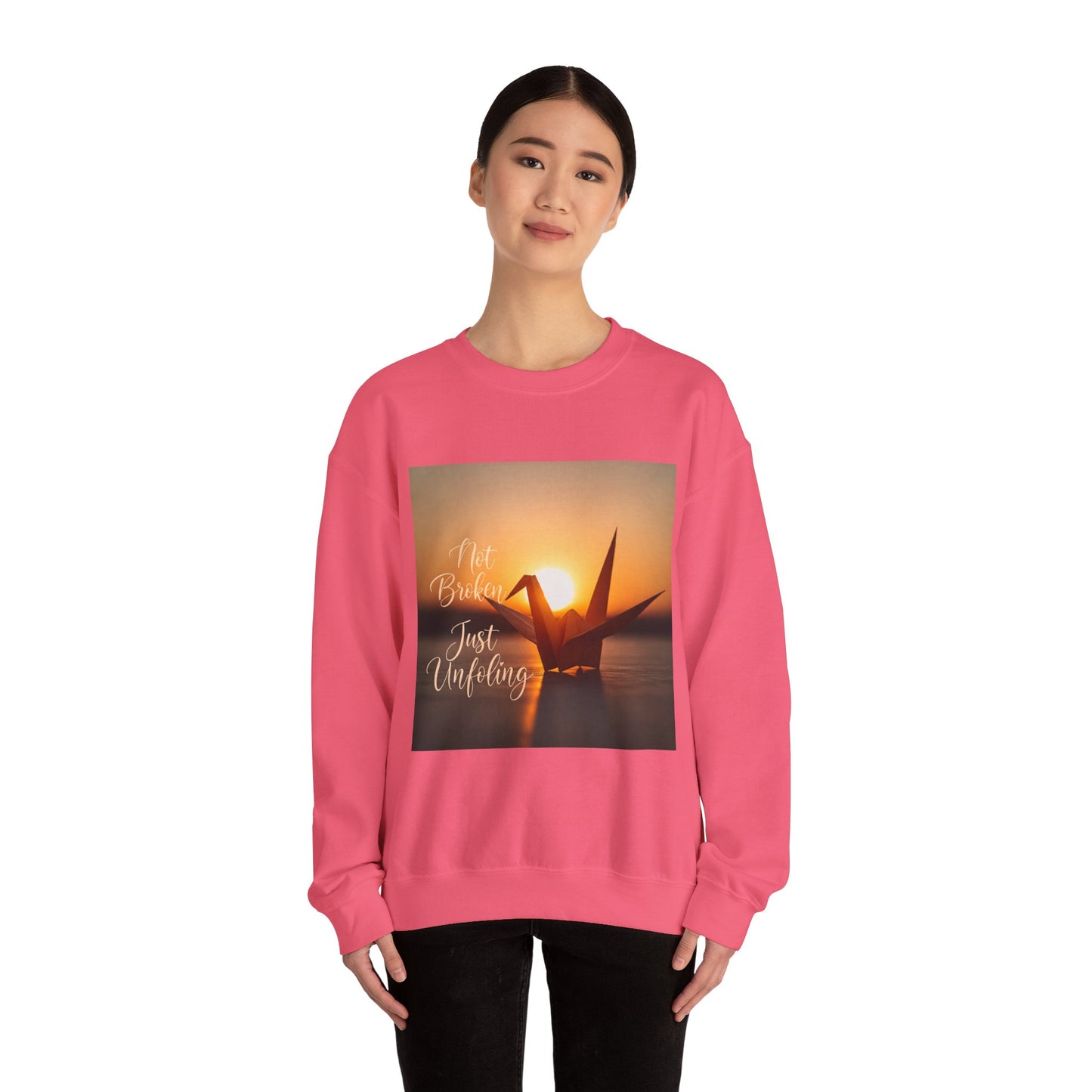 Inspirational Crewneck Sweatshirt - 'Not Broken, Just Unfolding'