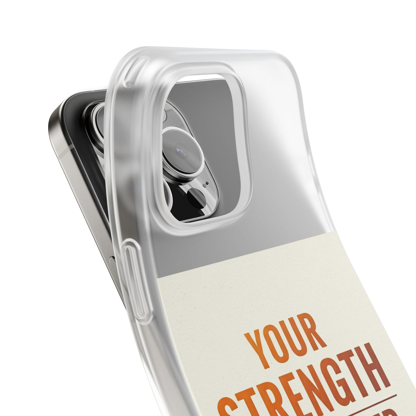 Inspirational Flexi Phone Case: Your Strength is Greater Than Your Struggles