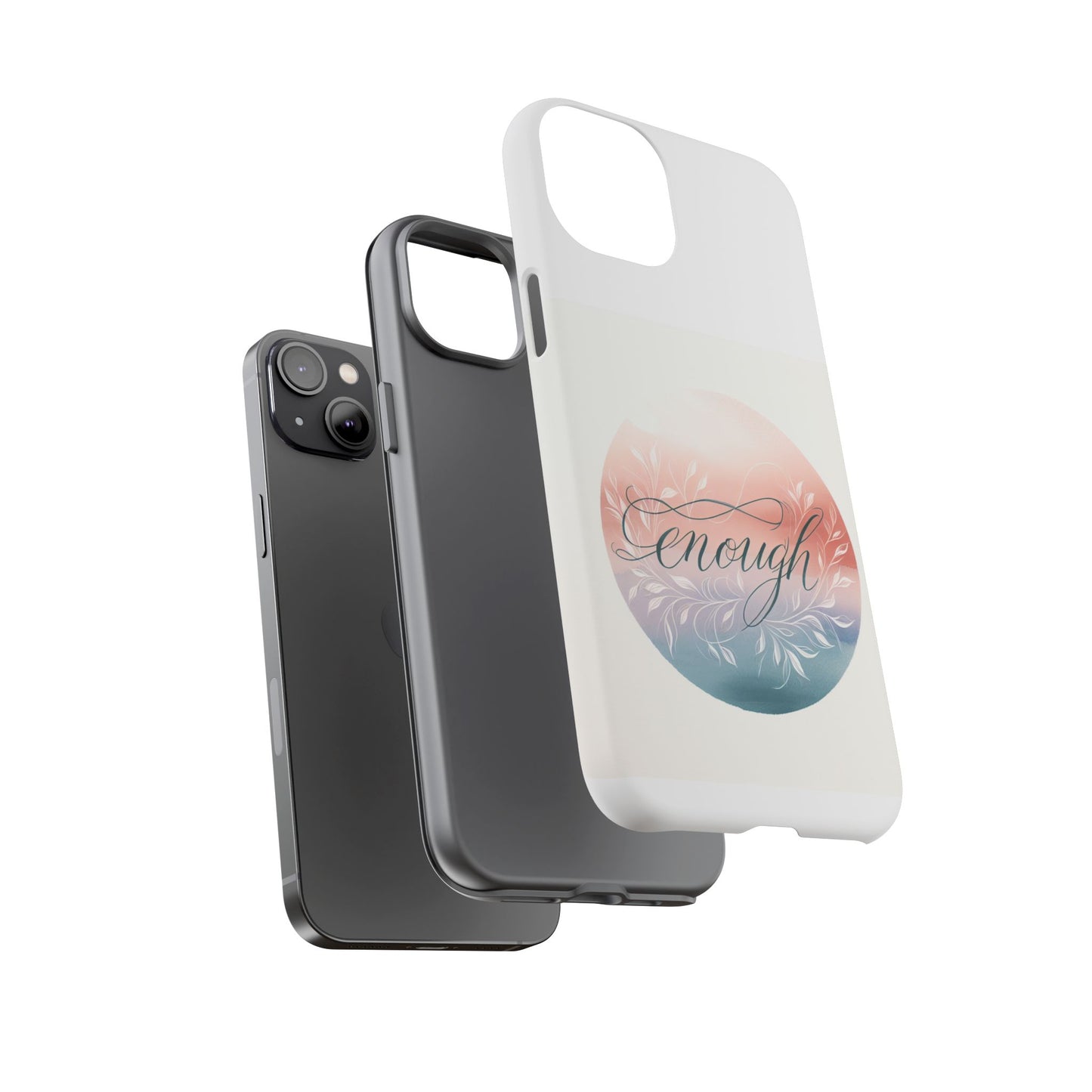 Floral iPhone Case - 'Enough' Design - Tough & Protective Phone Cover