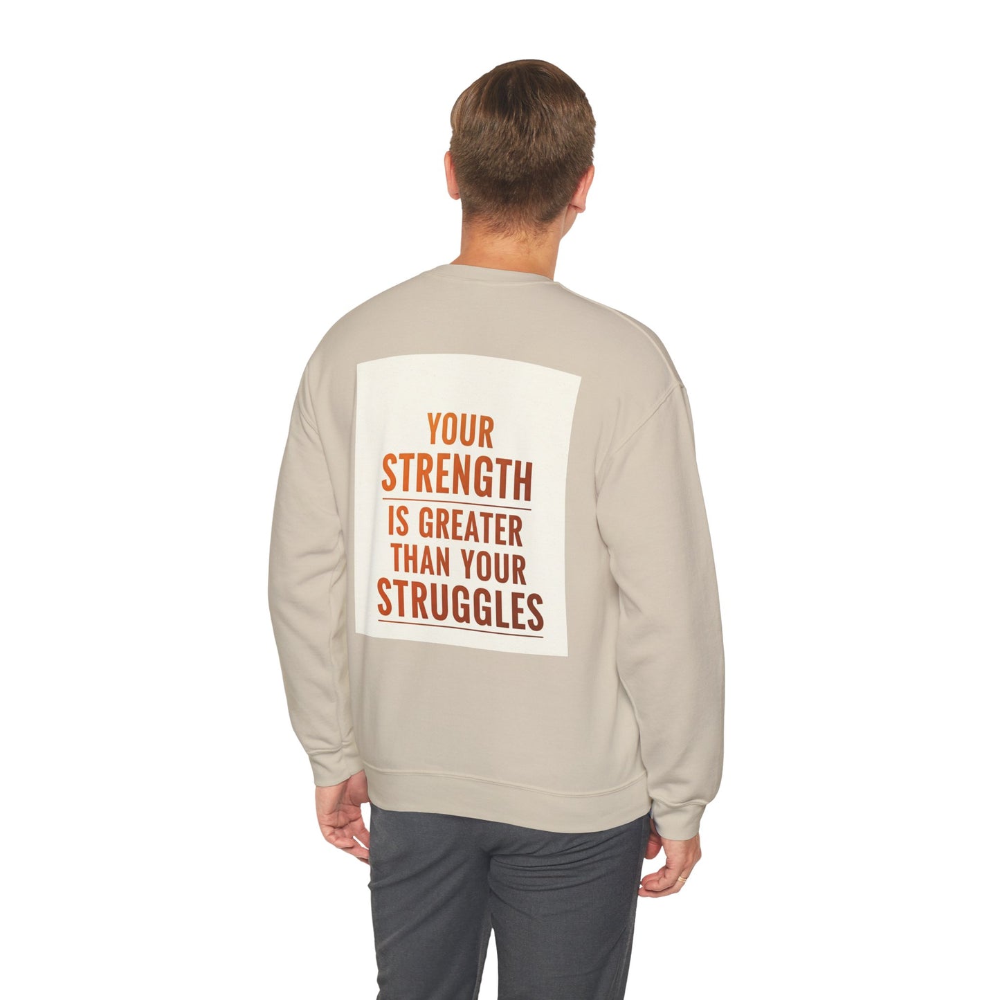 Back Print Design  - "Your Strength is Greater Than Your Struggles" Sweatshirt