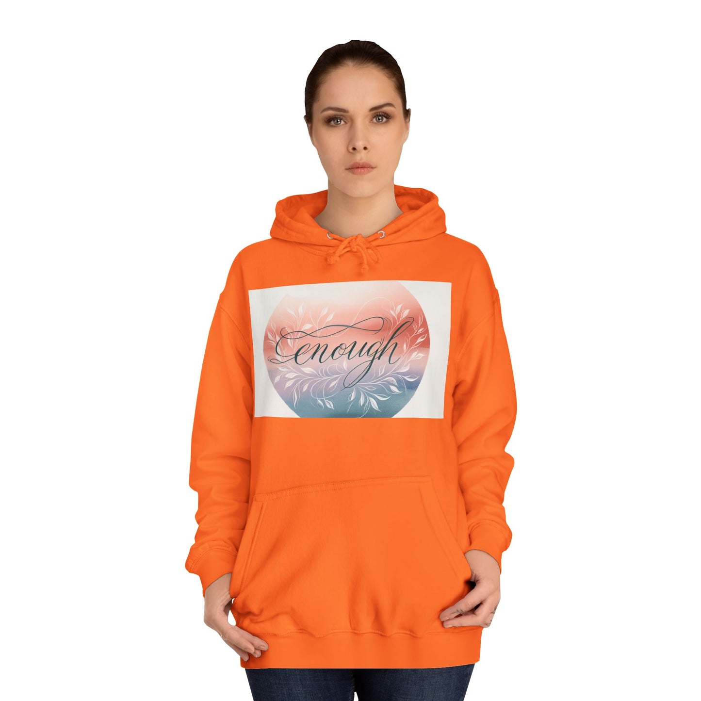 Inspirational Unisex College Hoodie - "Enough" Design