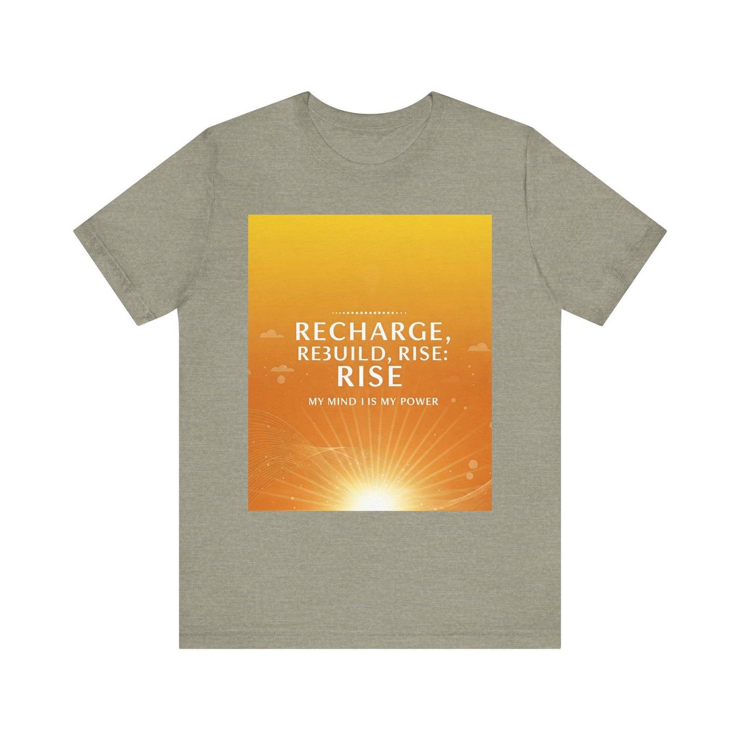 Front Print Design -" Recharge, Rebuild, Rise" T-Shirt