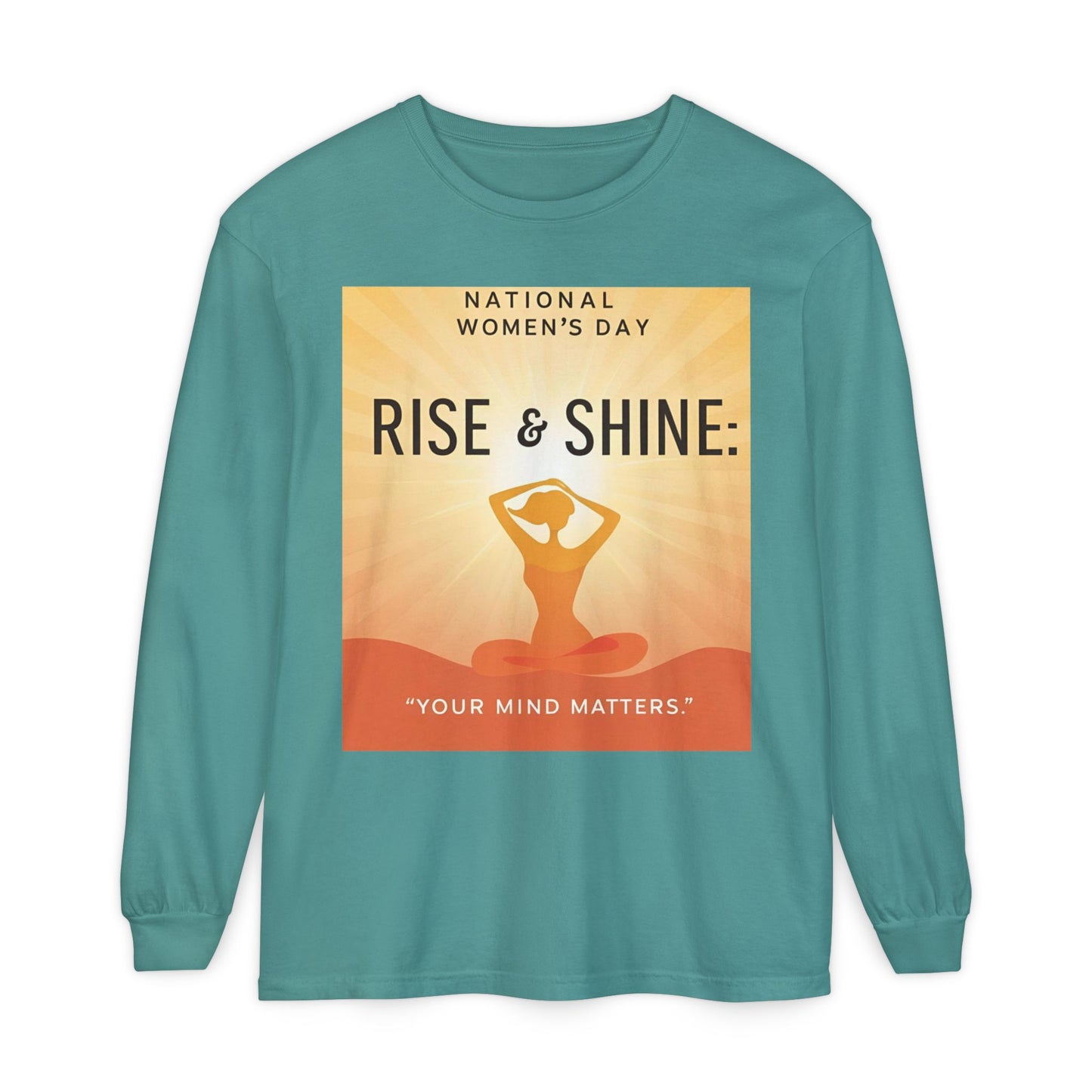 Empowering Long Sleeve T-Shirt - National Women’s Day 'Rise & Shine: Your Mind Matters'