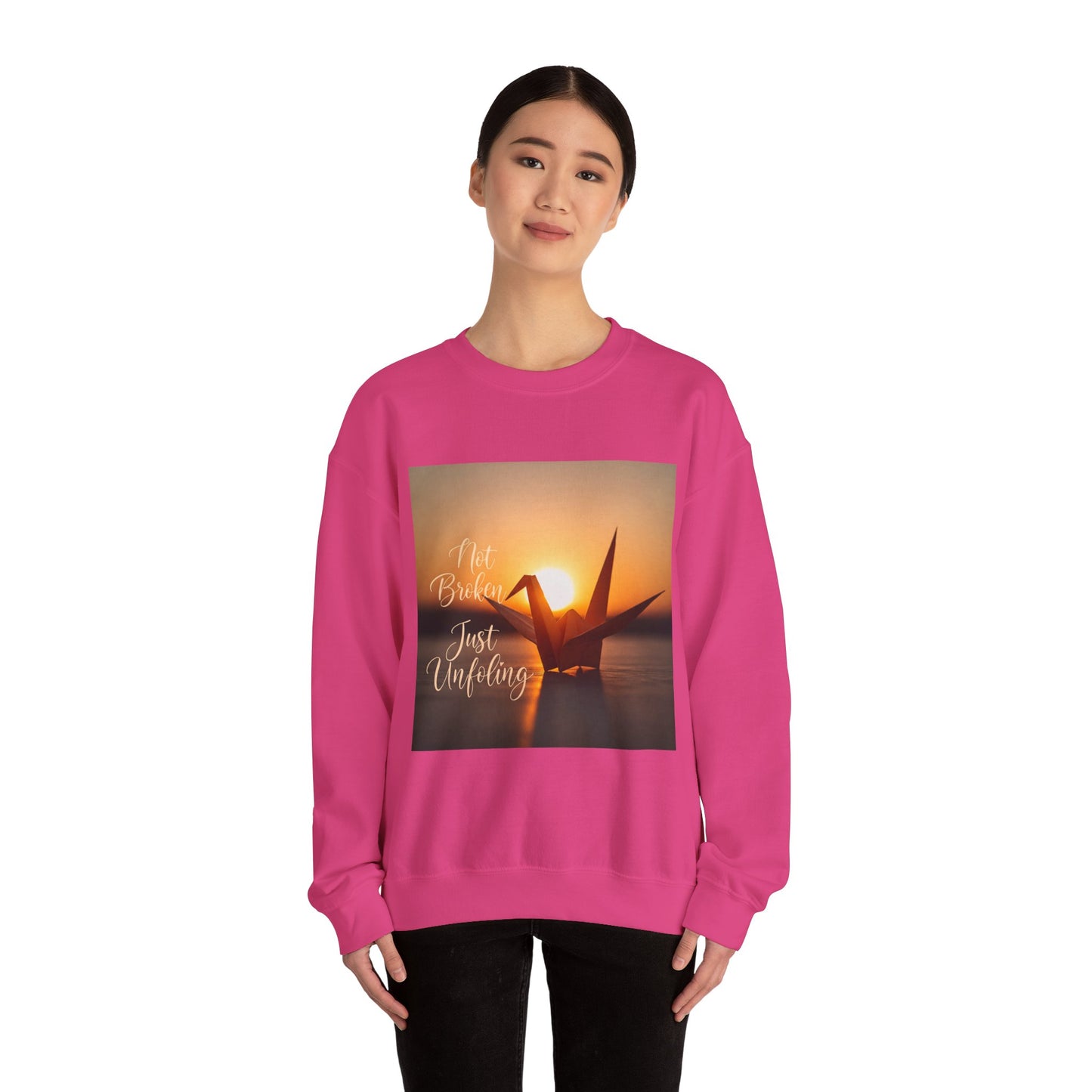 Inspirational Crewneck Sweatshirt - 'Not Broken, Just Unfolding'