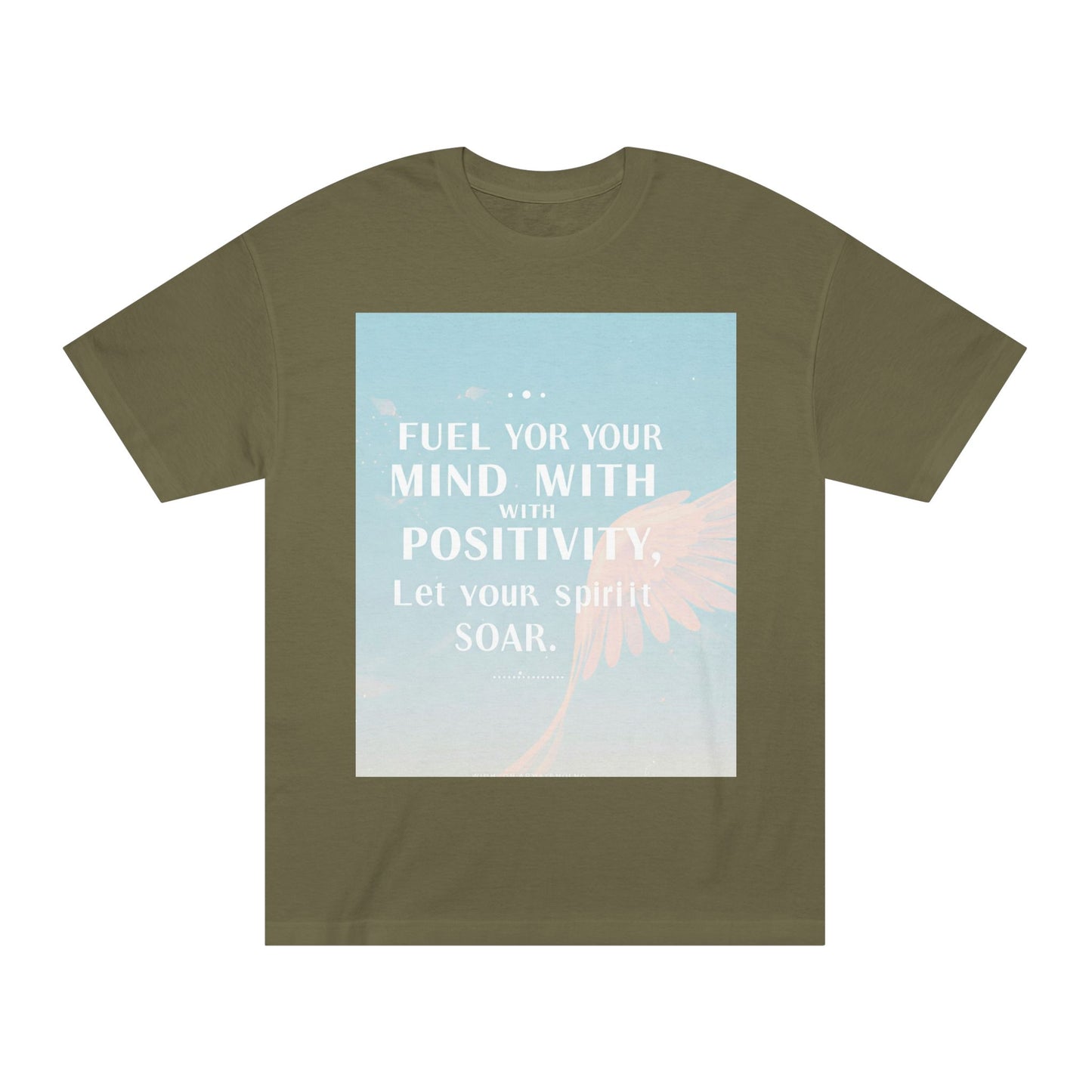 Front Print Design- "Fuel Your Mind With Positivity, Let Your Spirit Soar" T-Shirt