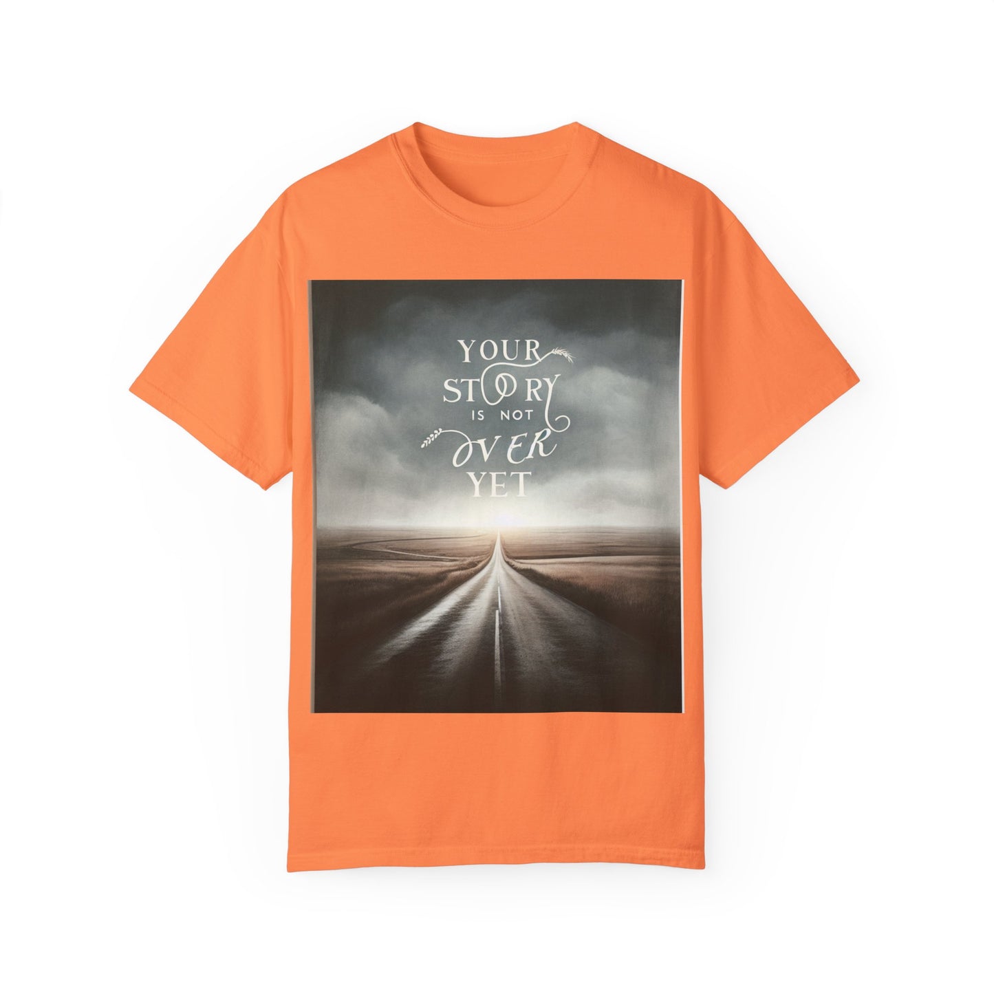 T-Shirt - 'Your Story is Not Over Yet'