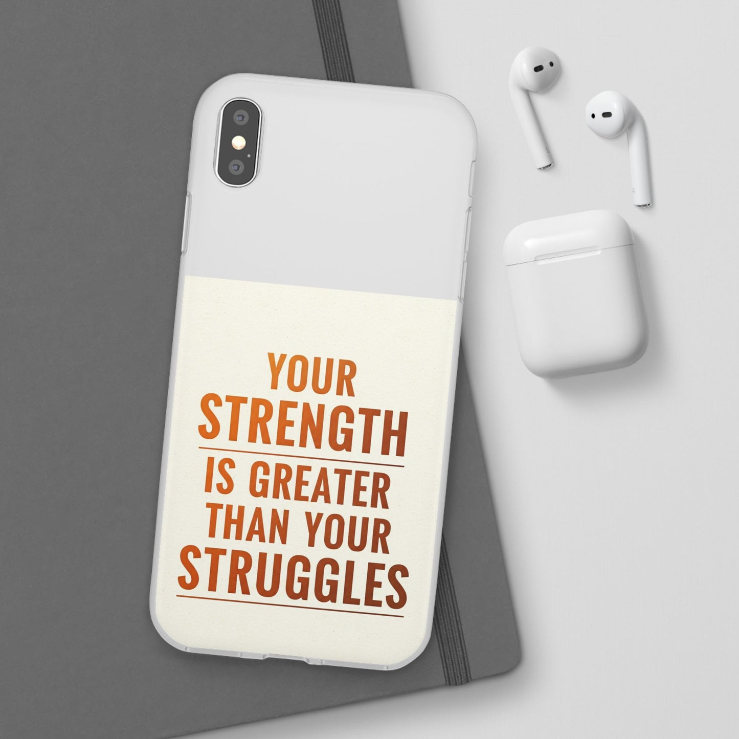 Inspirational Flexi Phone Case: Your Strength is Greater Than Your Struggles