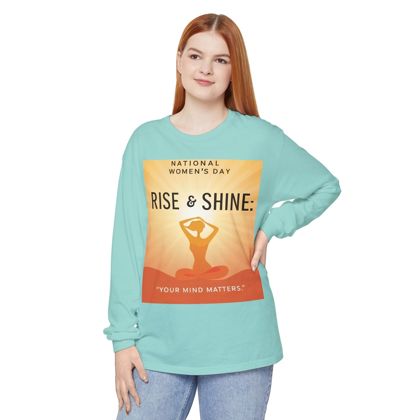 Empowering Long Sleeve T-Shirt - National Women’s Day 'Rise & Shine: Your Mind Matters'