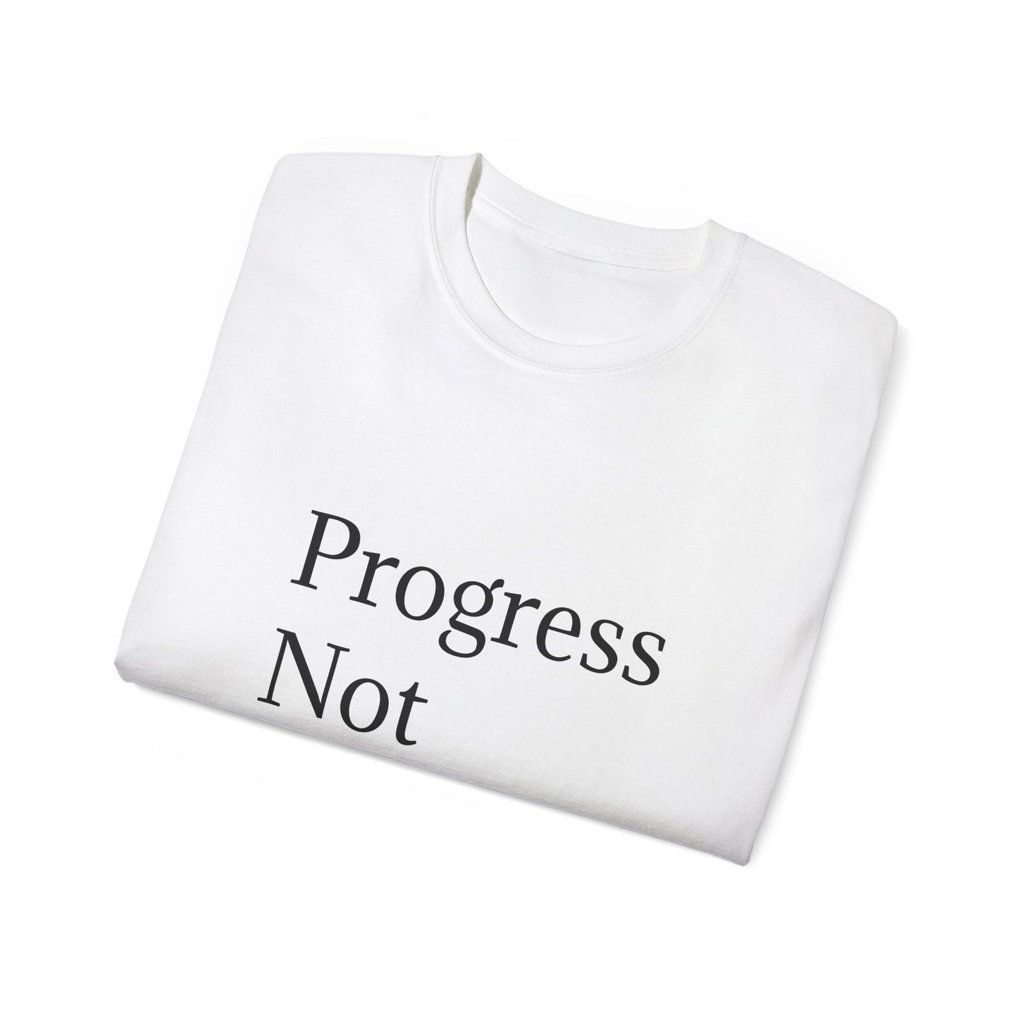 Progress Not Perfection Unisex Ultra Cotton Tee | Motiverende T-hemp vir daaglikse inspirasie