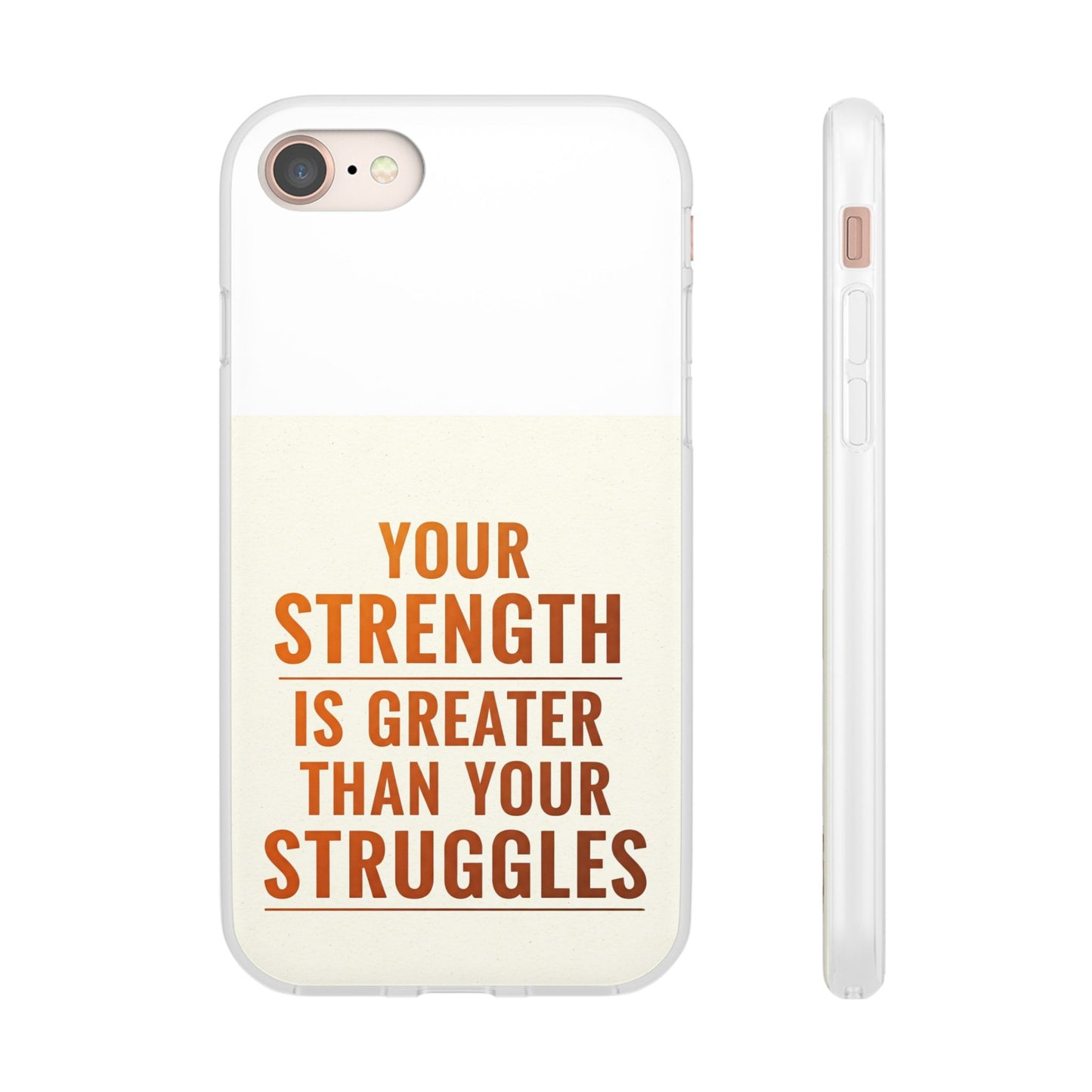 Inspirational Flexi Phone Case: Your Strength is Greater Than Your Struggles