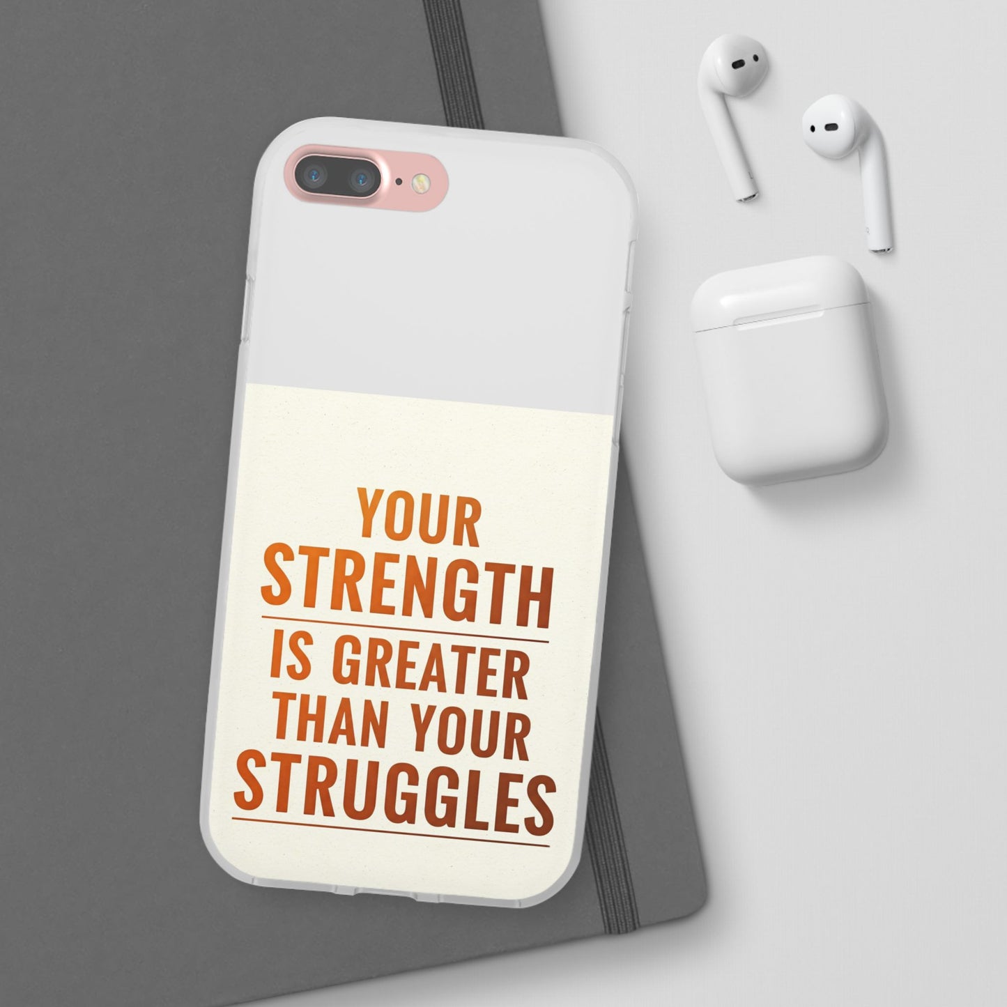 Inspirational Flexi Phone Case: Your Strength is Greater Than Your Struggles