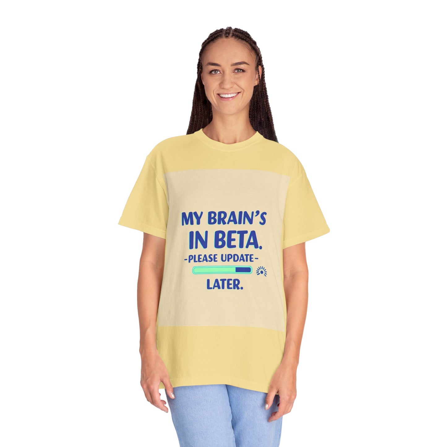 ရယ်စရာ Unisex T-Shirt - "My Brain's Beta ရှိ၊ ကျေးဇူးပြု၍ နောက်မှ အပ်ဒိတ်လုပ်ပါ" - နည်းပညာချစ်သူများအတွက် ဟာသလက်ဆောင်