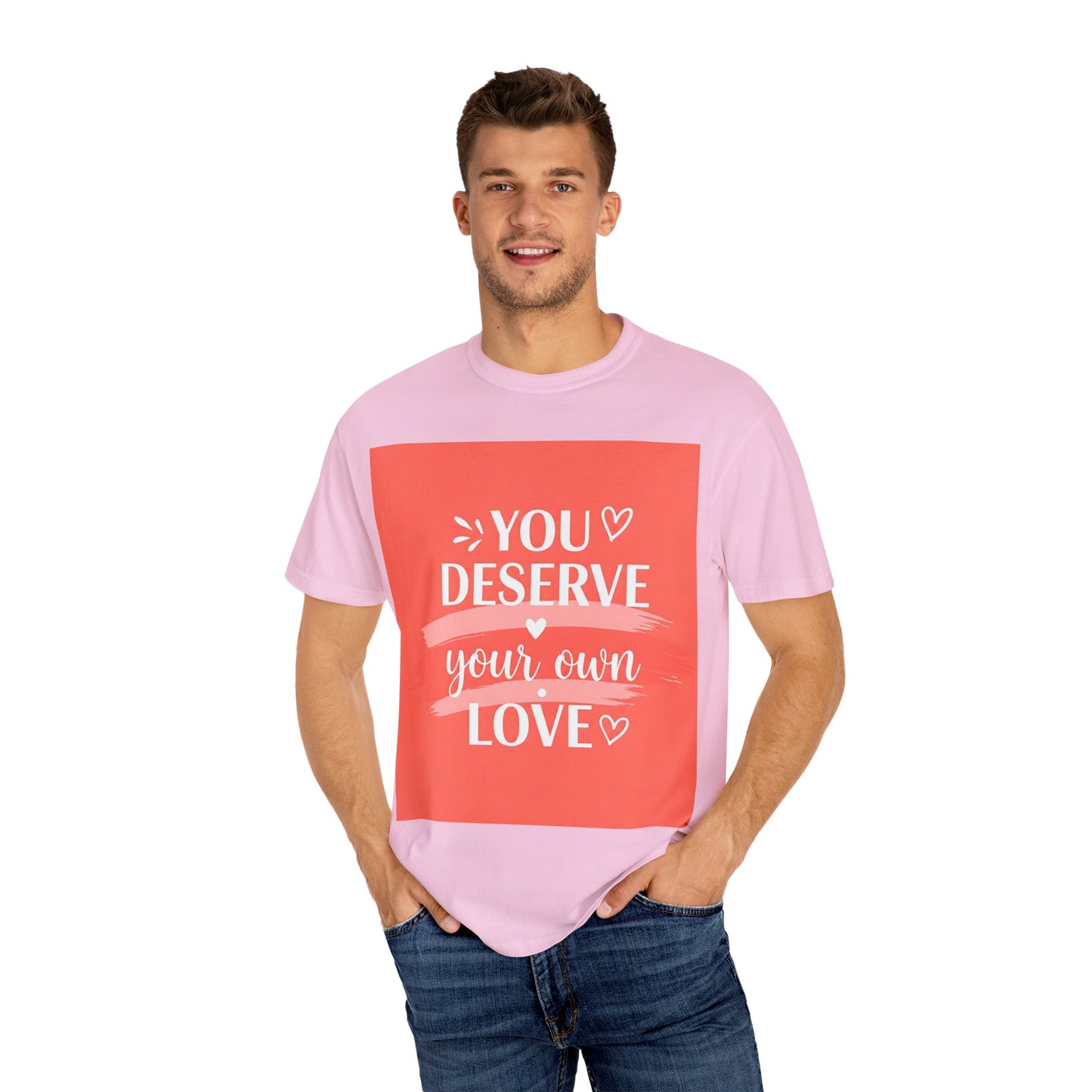 Front Print Design "You Deserve Your Own Love" T-Shirt