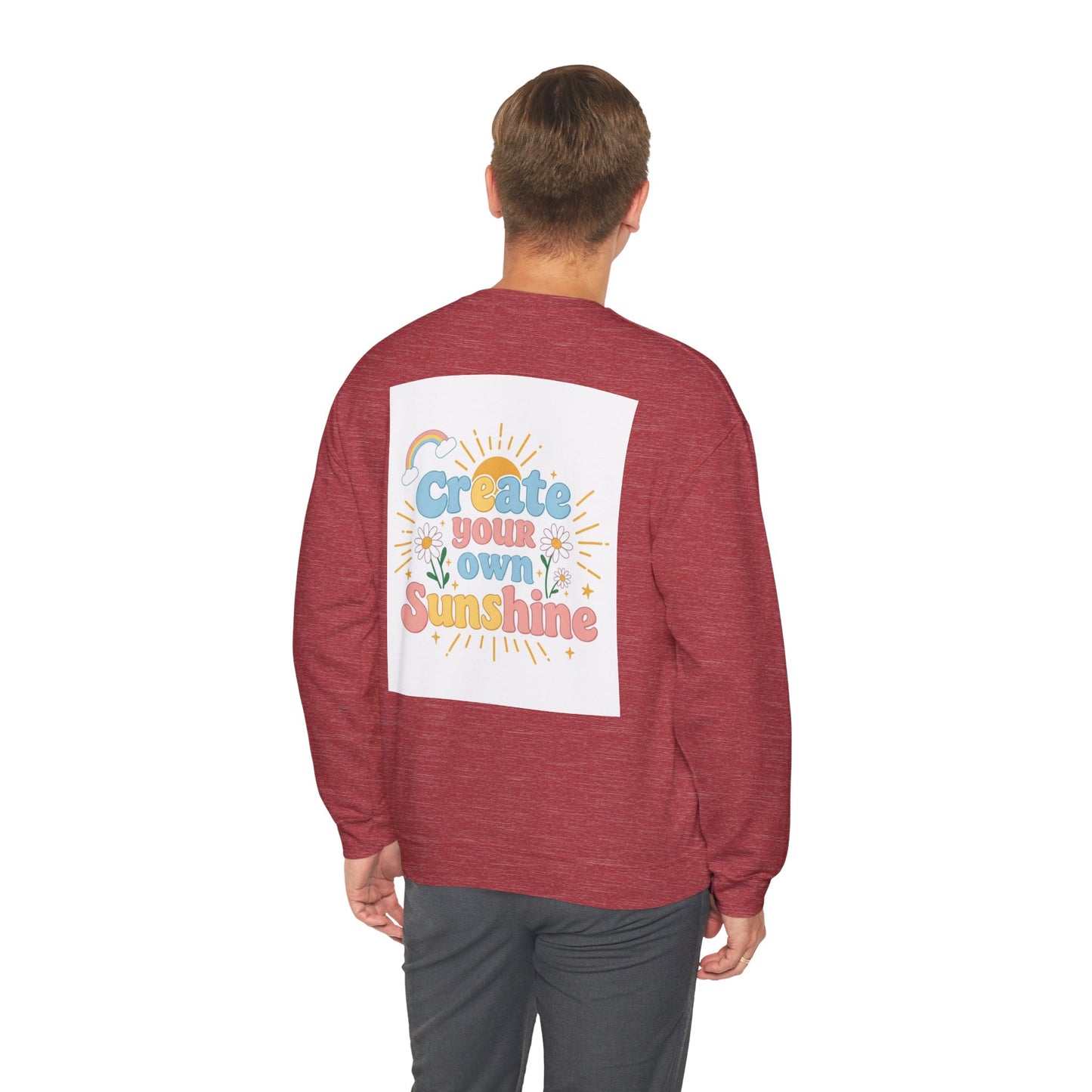 Back Print Design "Create Your Own Sunshine "Sweatshirt