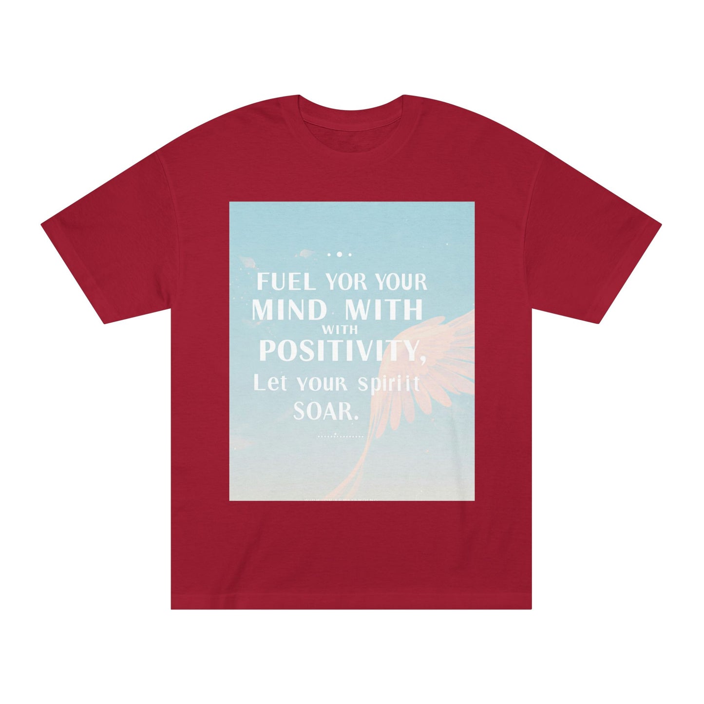 Front Print Design- "Fuel Your Mind With Positivity, Let Your Spirit Soar" T-Shirt