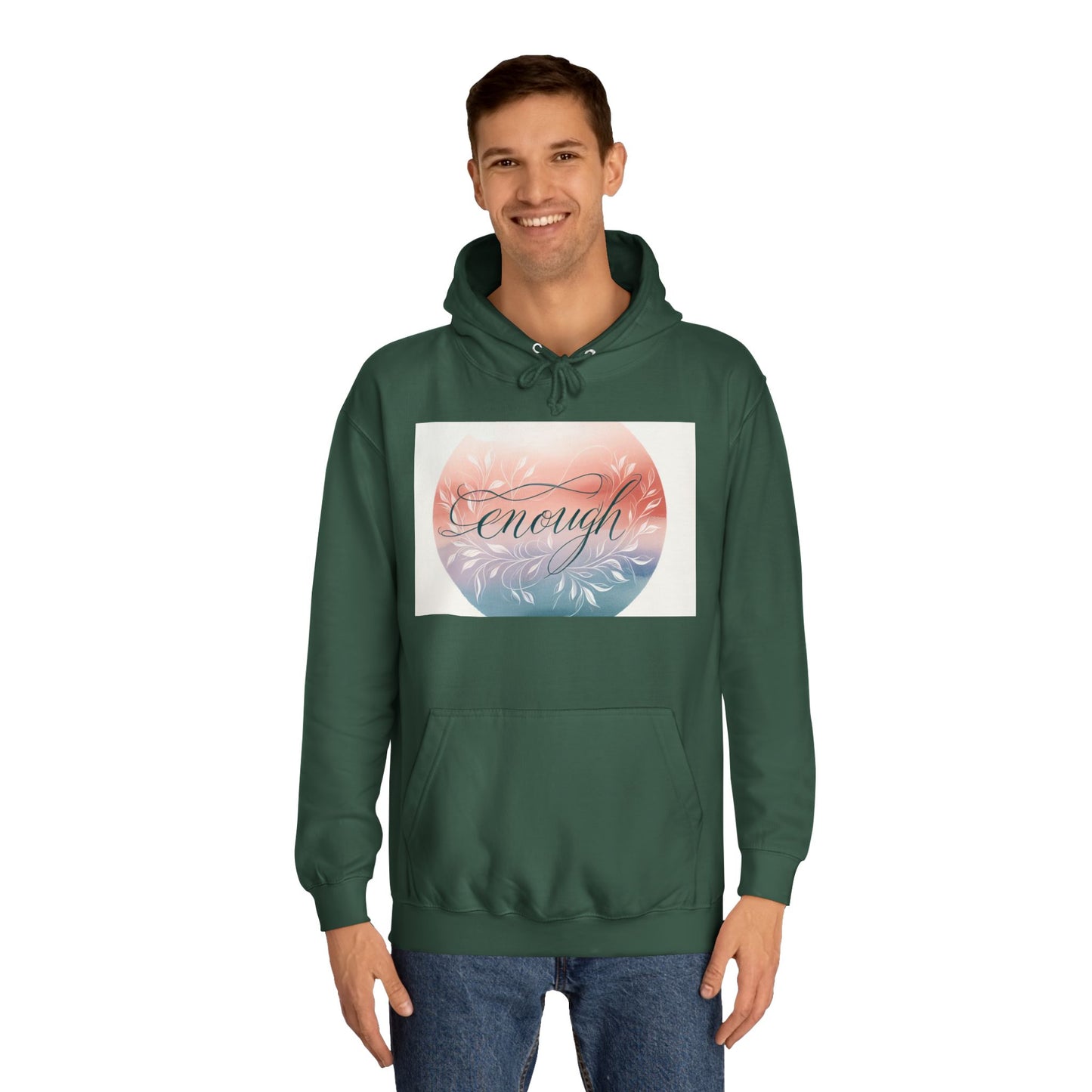 Inspirational Unisex College Hoodie - "Enough" Design