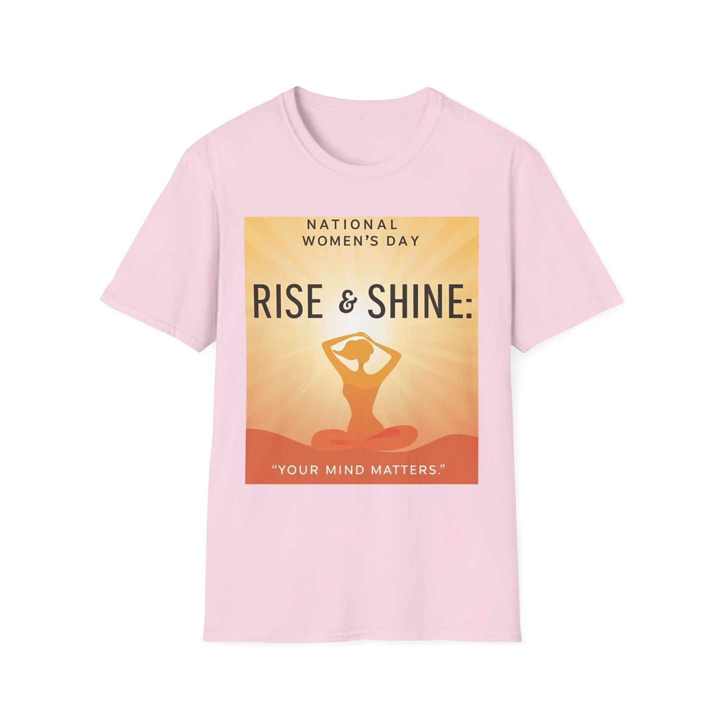 Empowering Women's Day T-Shirt - "Rise & Shine: Your Mind Matters"