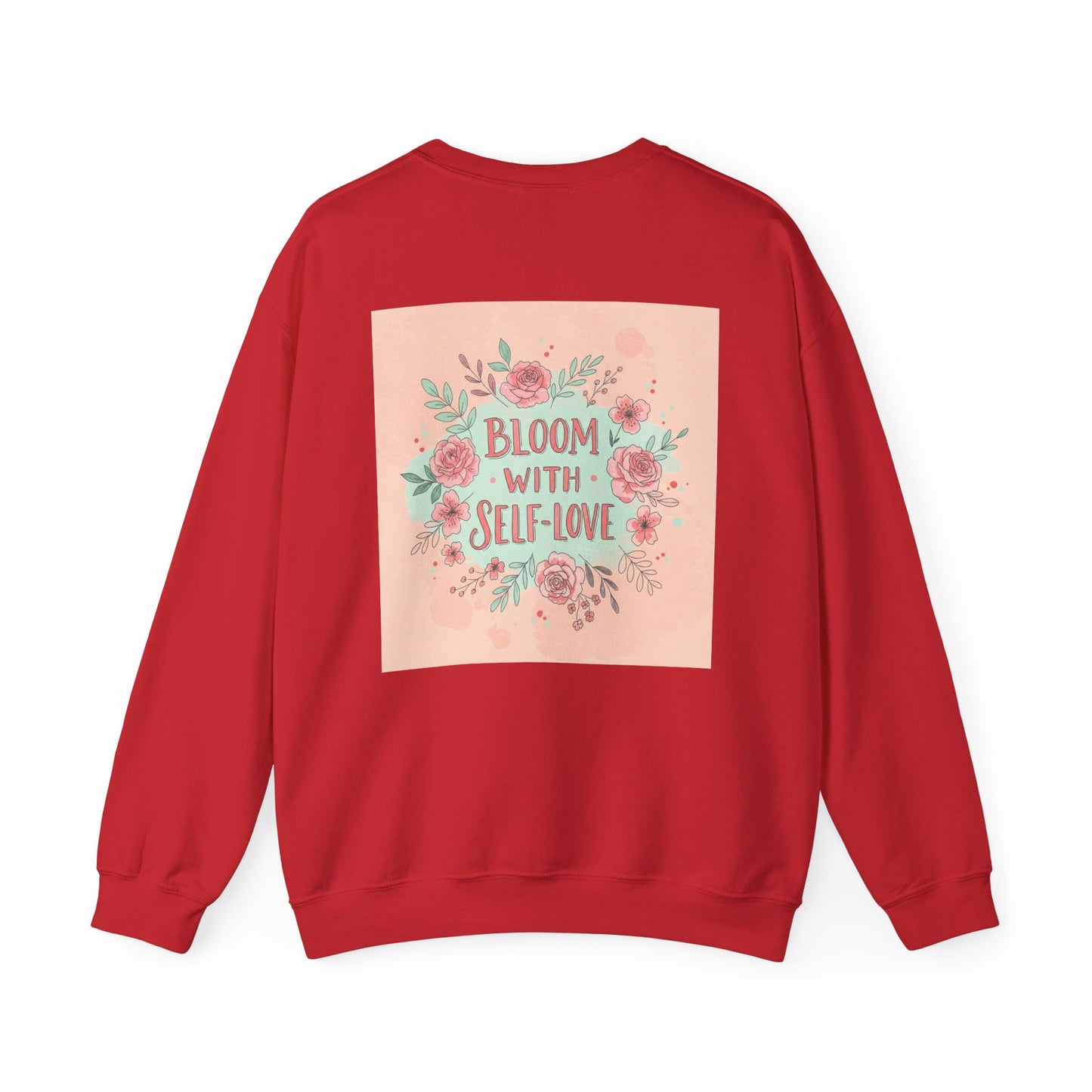 Back Print Design "Bloom with Self-Love" Sweatshirt